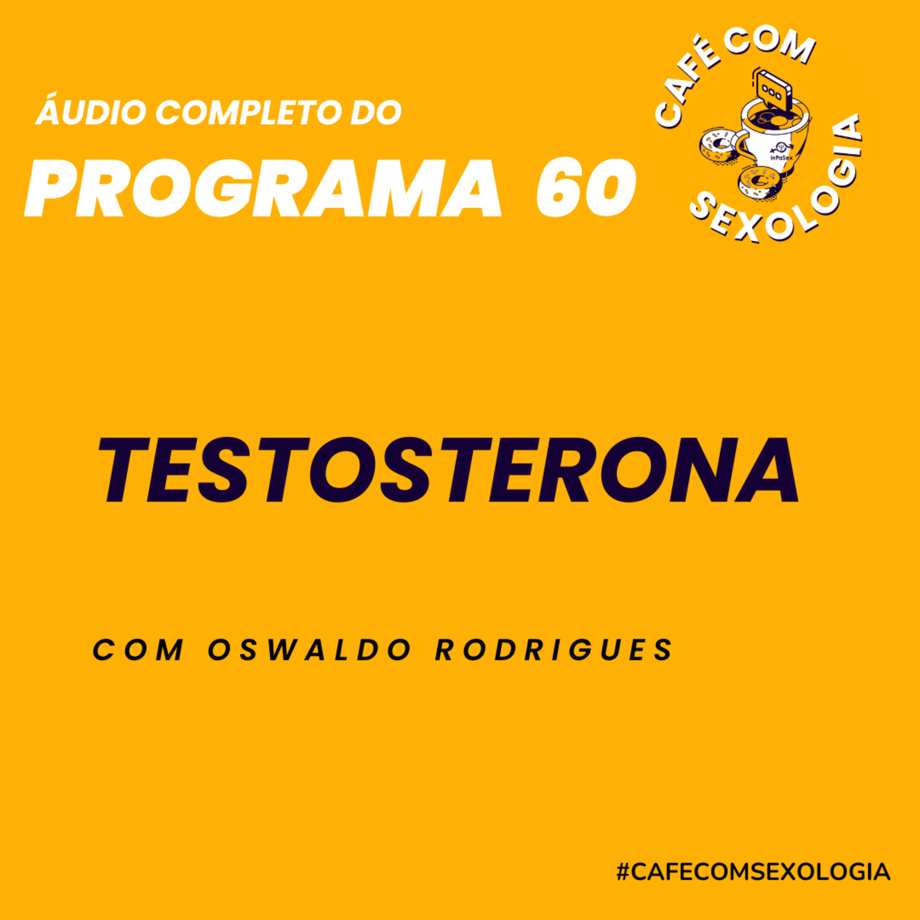 Testosterona - Participação do urologista Leonardo Seligra - Áudio do programa 60 ao vivo episode artwork