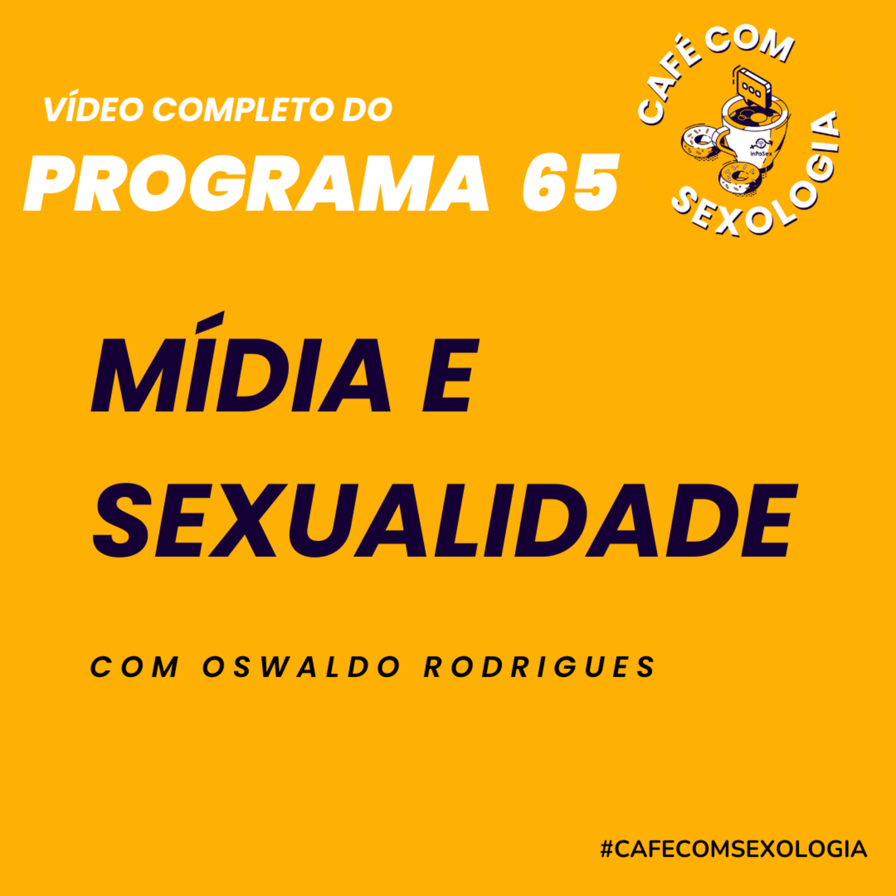 Mídia e Sexualidade - Participação do jornalista José Felipe Vaz - Vídeo do programa 65 episode artwork