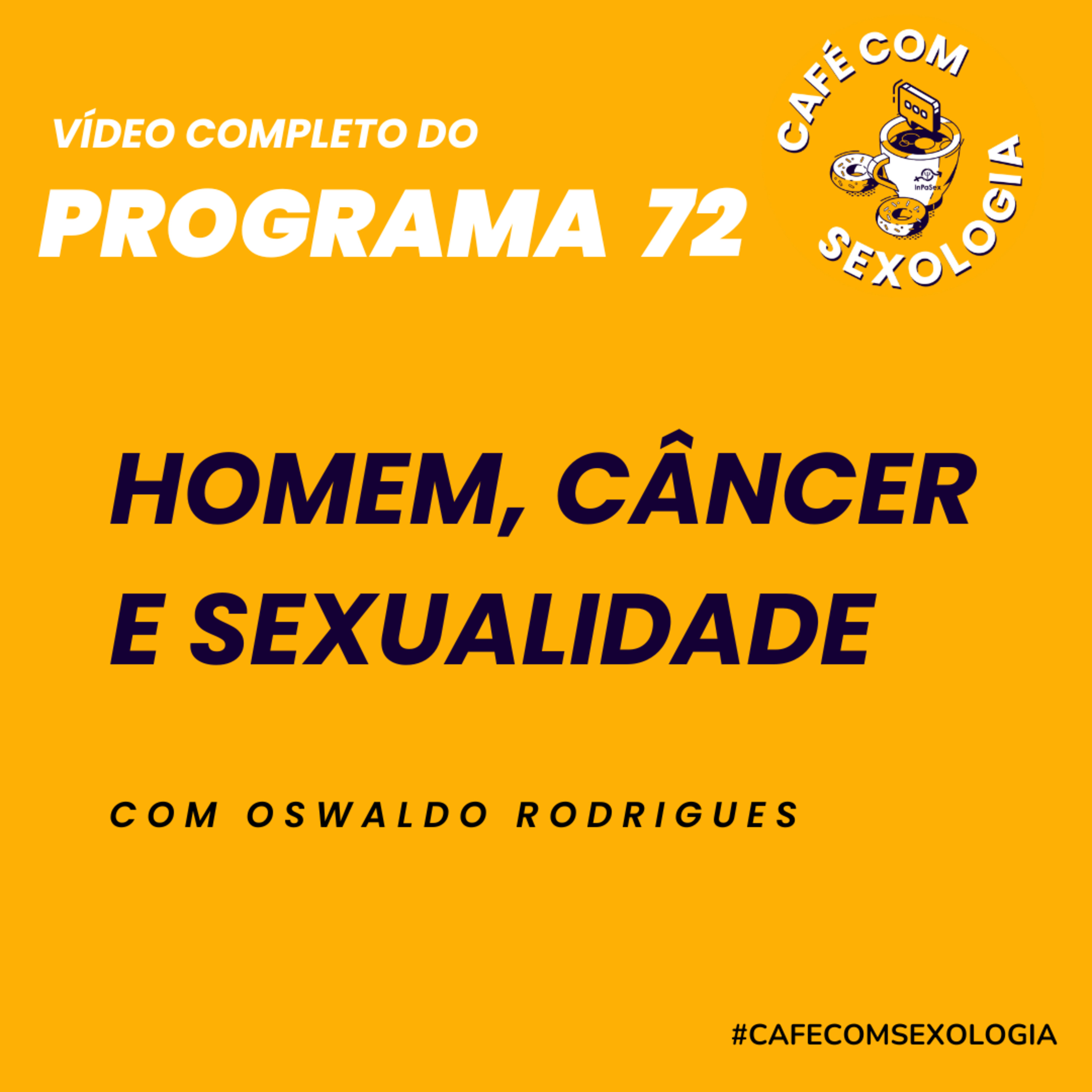 Homem, câncer e sexualidade - Participação do urologista Felipe Glina - Vídeo do programa 72 episode artwork