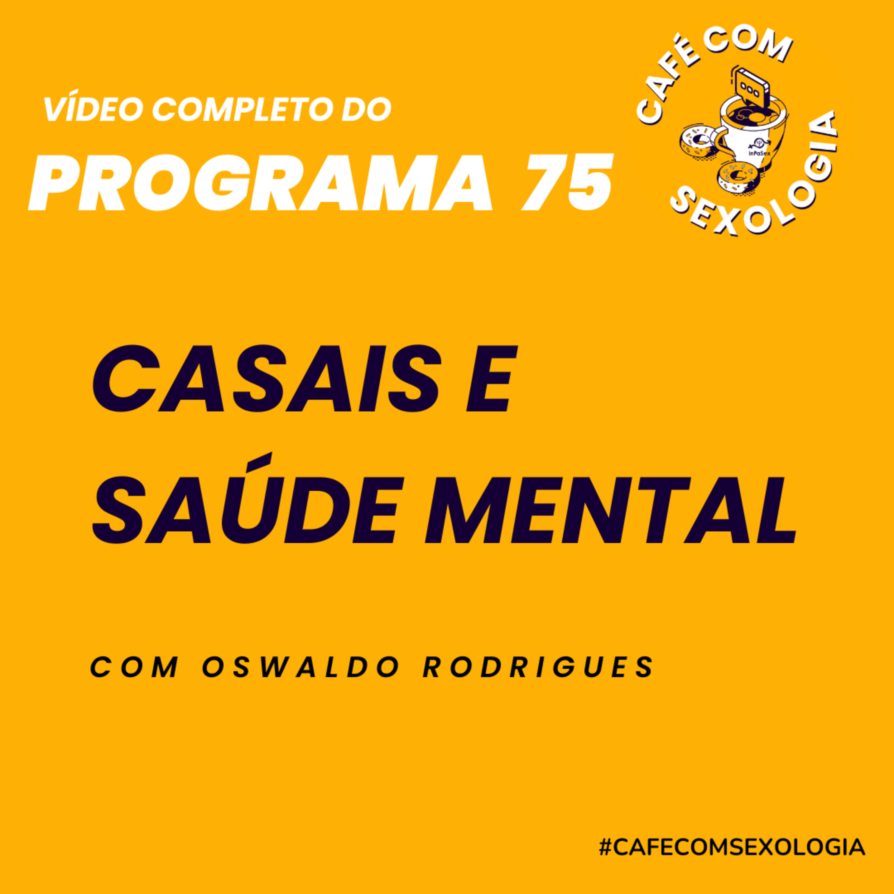 Casais e saúde mental - Participação do psicólogo Pedro Quaresma - Vídeo do programa 75 ao vivo episode artwork