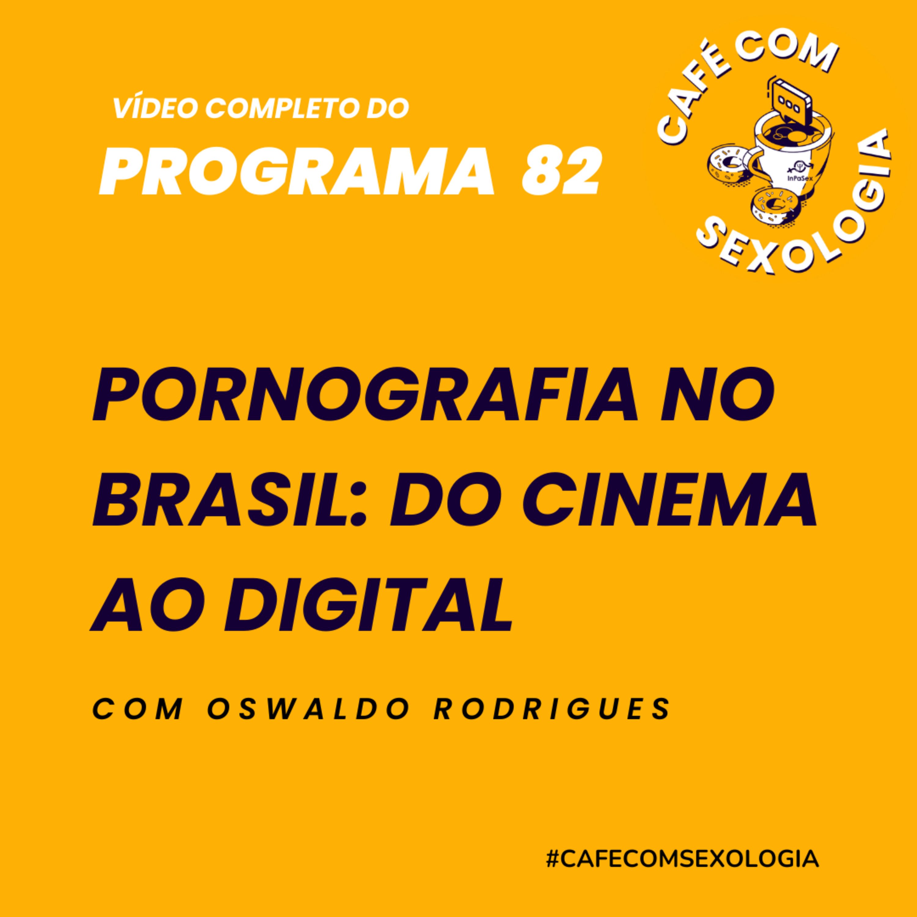 Pornografia no Brasil: do cinema ao digital - Participação de Dionys Melo - Vídeo do programa 82 episode artwork