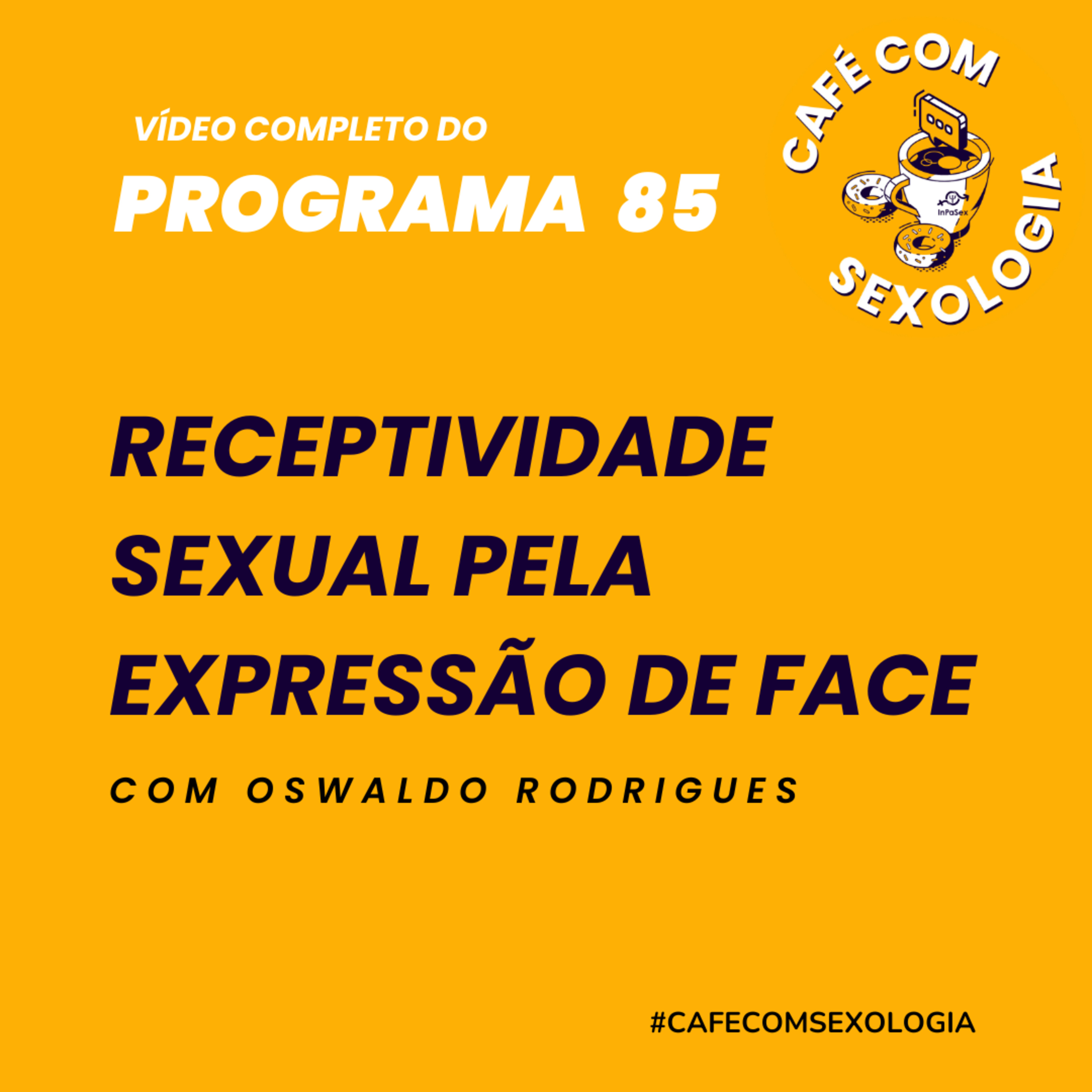Receptividade Sexual pela Expressão de Face - Participação de Monica Teixeira - Video do programa 85 episode artwork