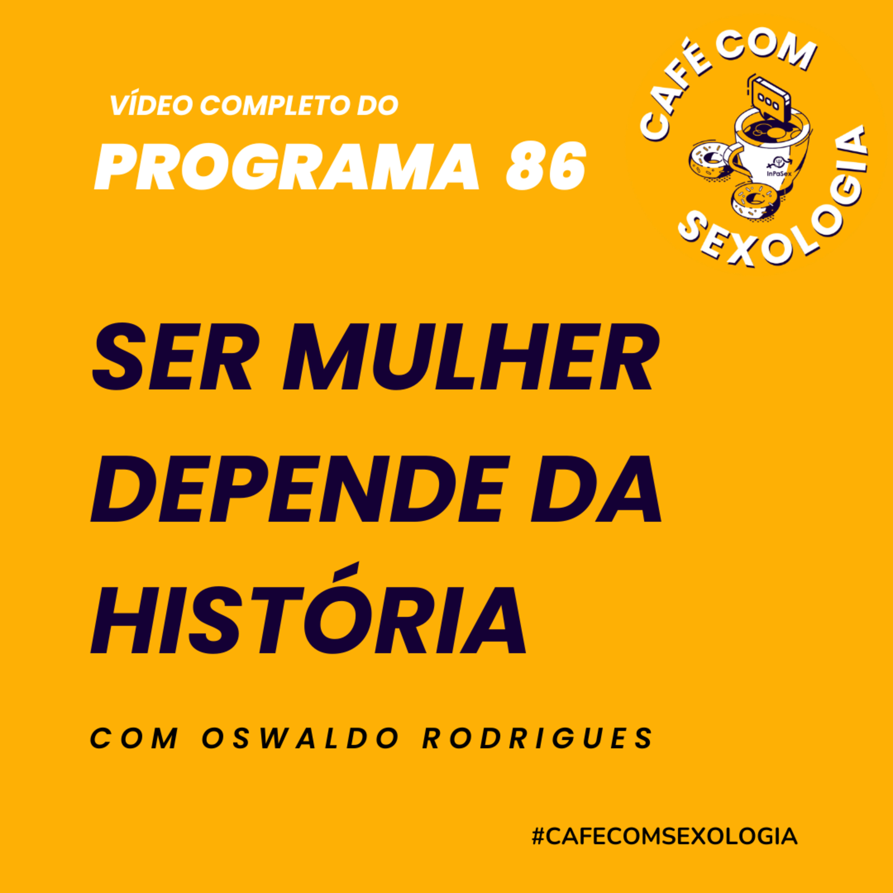 Ser mulher depende da história - Participação de Gabriella Lazzarotto - Vídeo do programa 86 episode artwork
