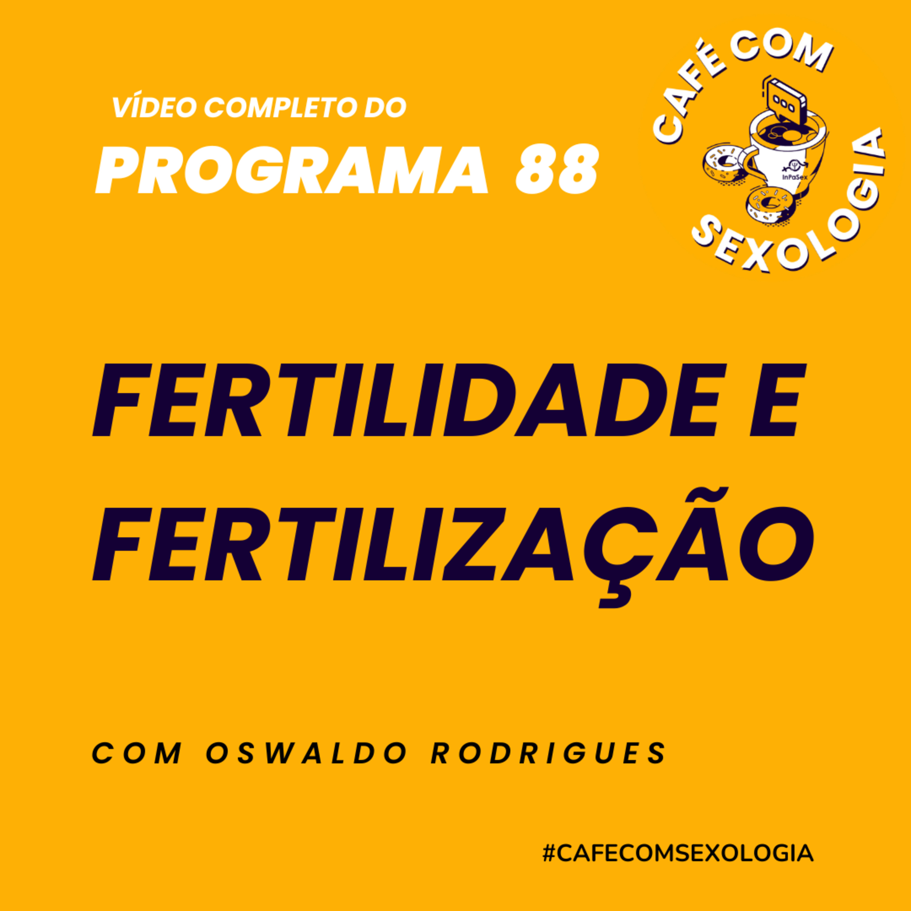 Fertilidade e fertilização - Participação de Carolina Rebello - Vídeo do programa 88 episode artwork