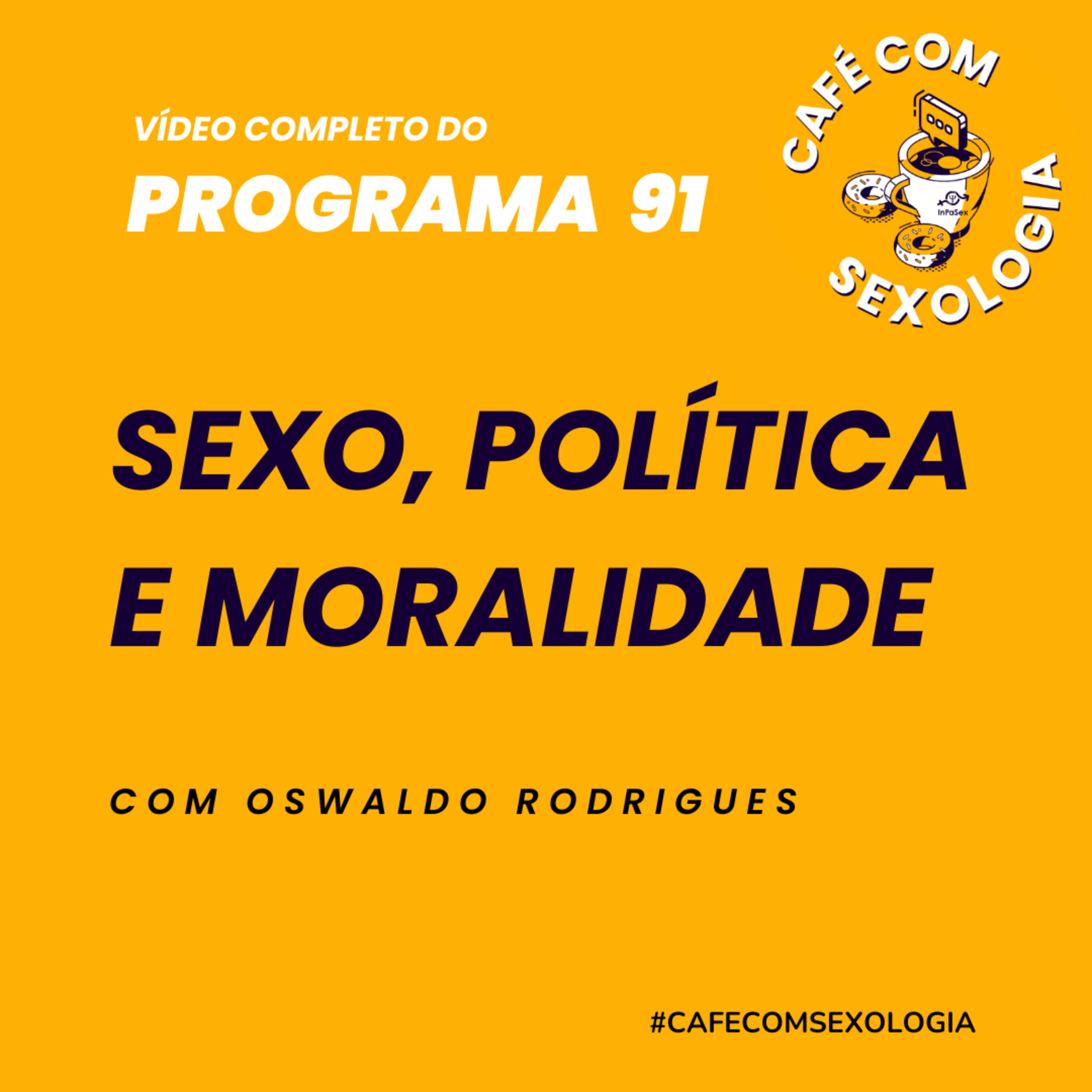 Sexo, política e moralidade - Participação da psicóloga Giovanna Toledo - Vídeo do programa 91 episode artwork