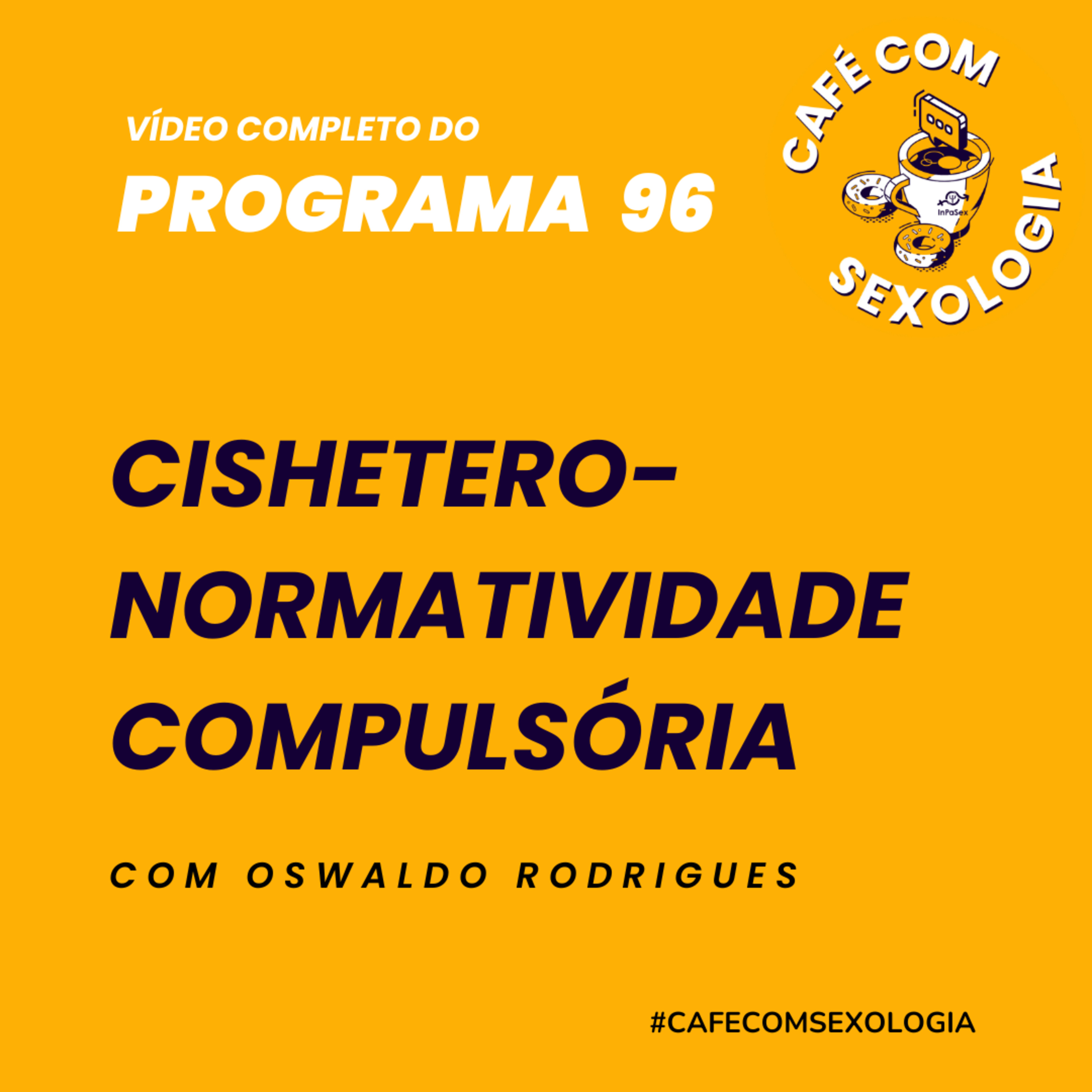 Cishetero-normatividade compulsória - Participação de Gabriela Moitinho - Vídeo do programa 96 episode artwork