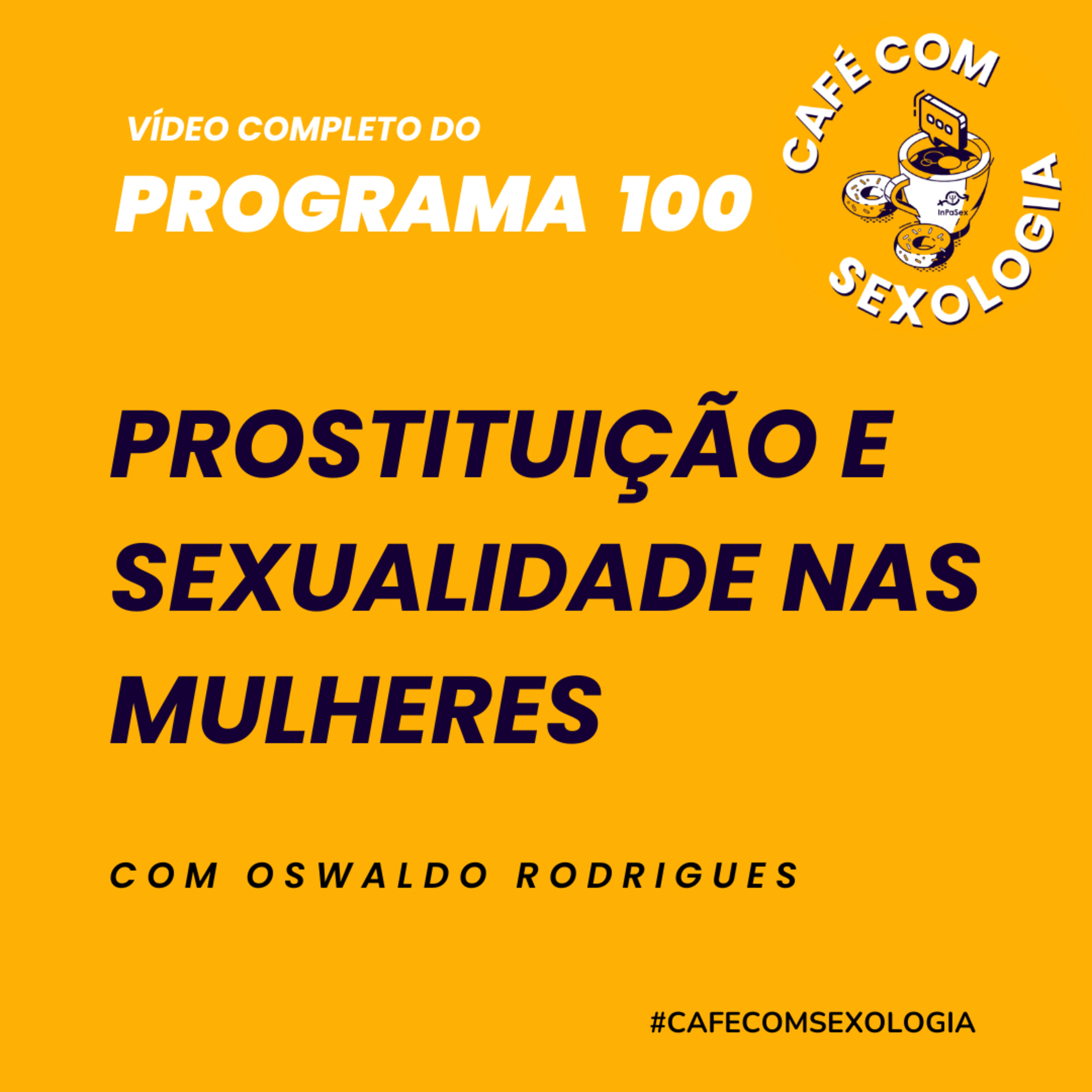 Prostituição e sexualidade nas mulheres - Participação de Christiana Oliveira - Vídeo do programa 100 episode artwork