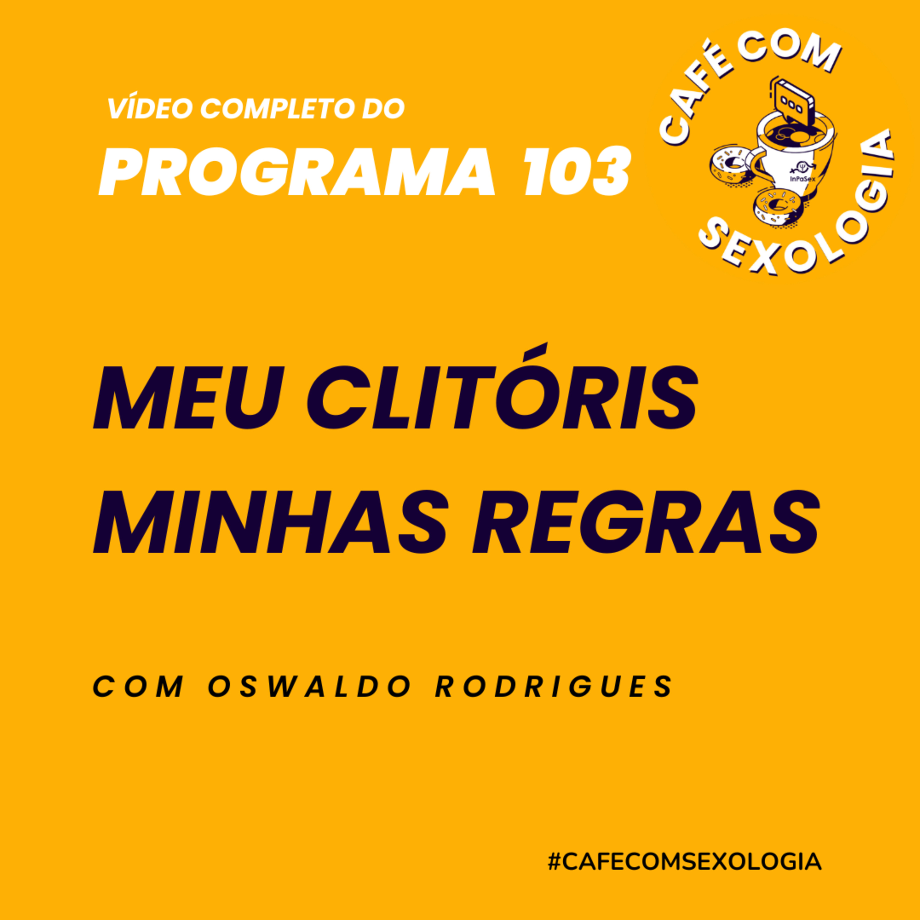 Meu clitóris minhas regras - Participação de Van e Gaia - Vídeo do programa 103 episode artwork
