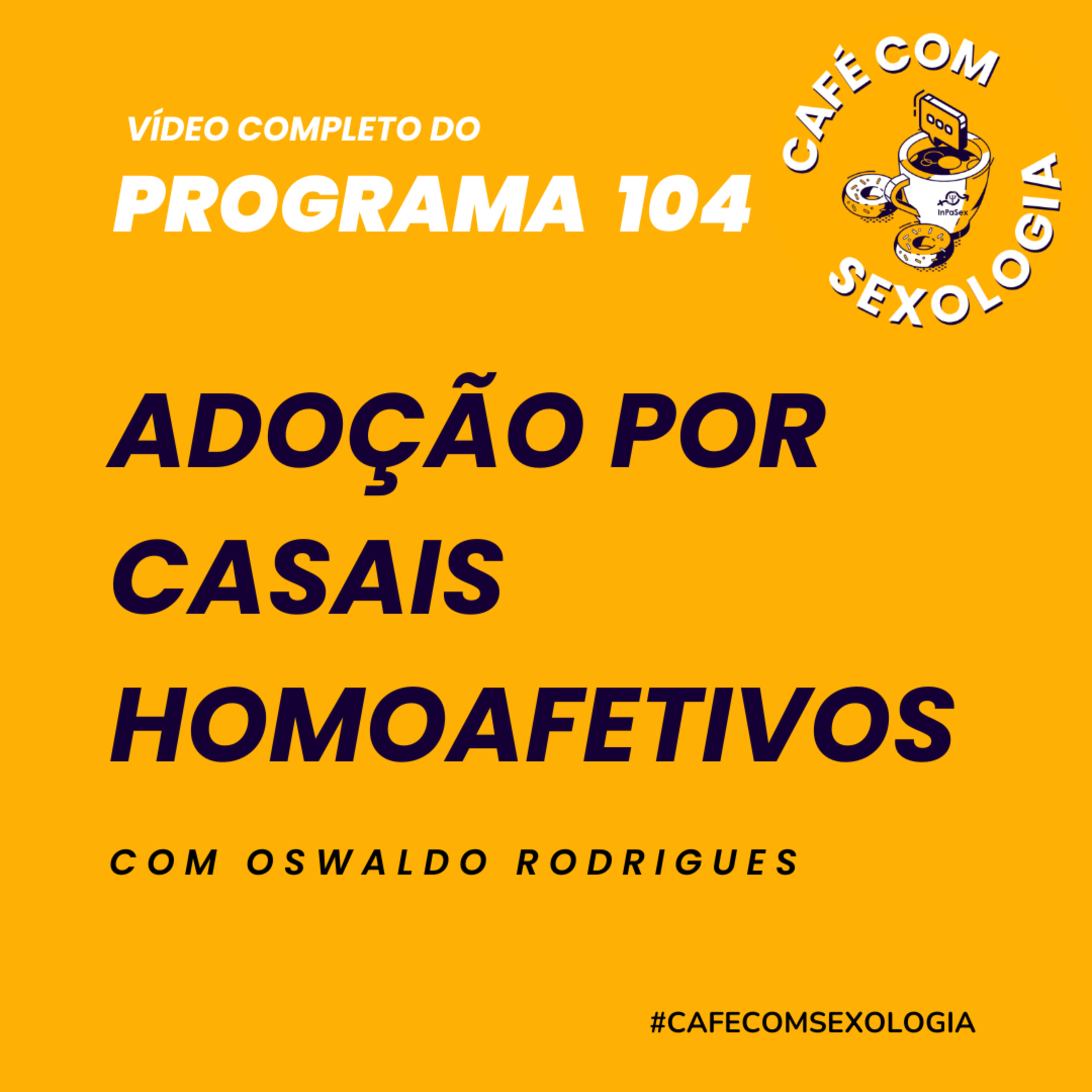 Adoção por casais homoafetivos - Participação de Mariana Farias - Vídeo do programa 104 episode artwork