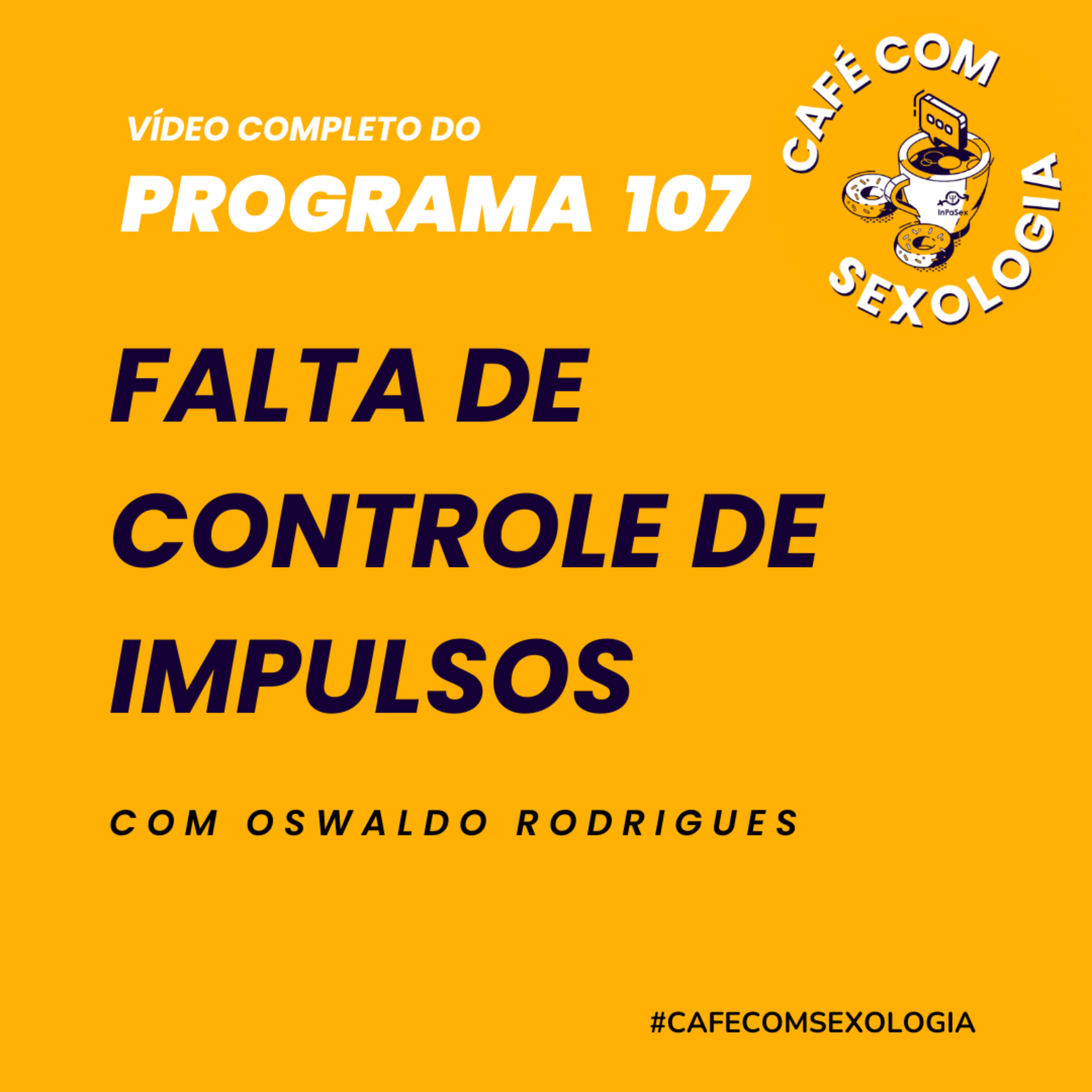 Falta de controle de impulsos - Participação de Graziele Zwielewski - Vídeo do programa 107 episode artwork