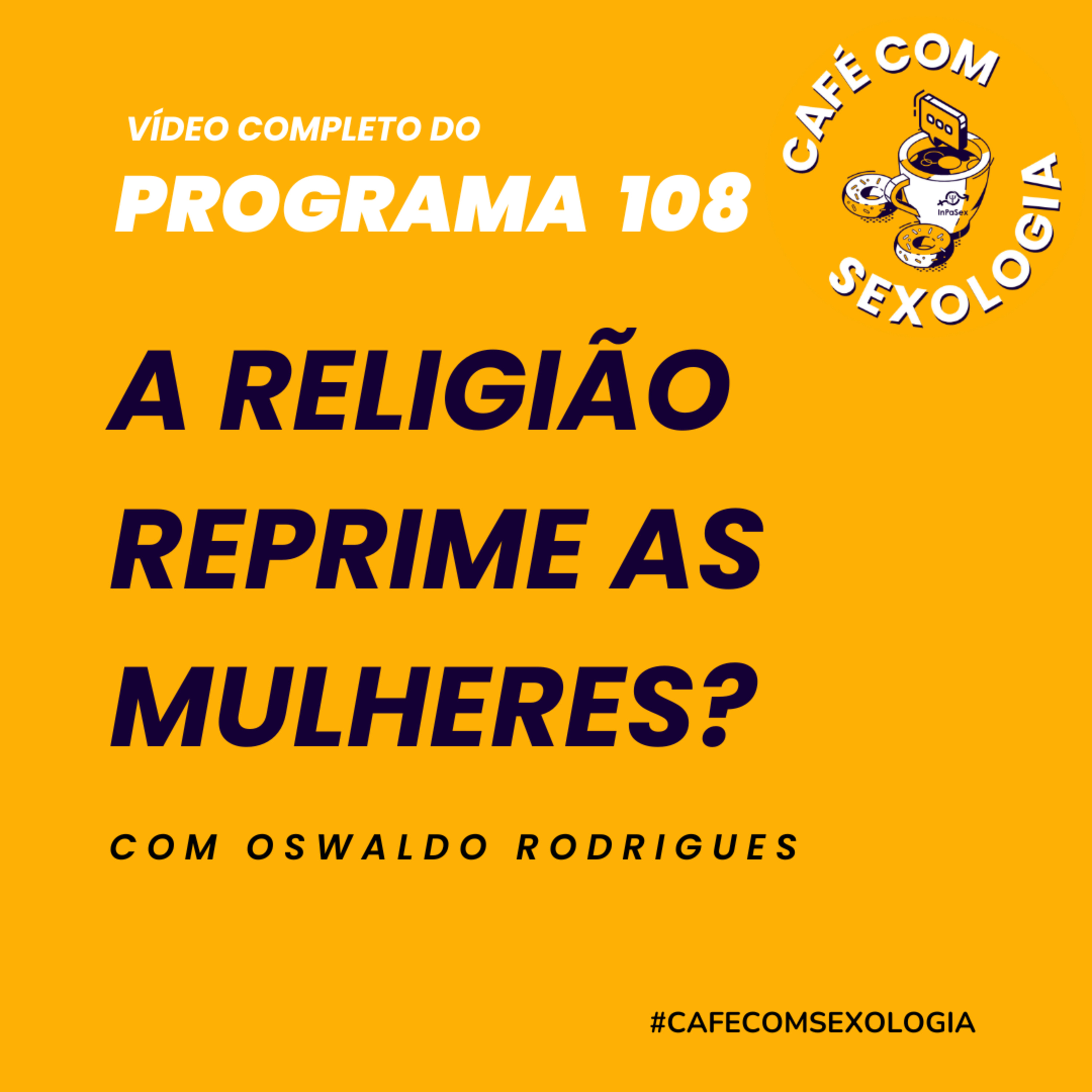 A religião reprime as mulheres? - Participação de Bruna Miranda - Vídeo do programa 108 A religião reprime as mulheres? - Participação de Bruna Miranda - Vídeo do programa 108