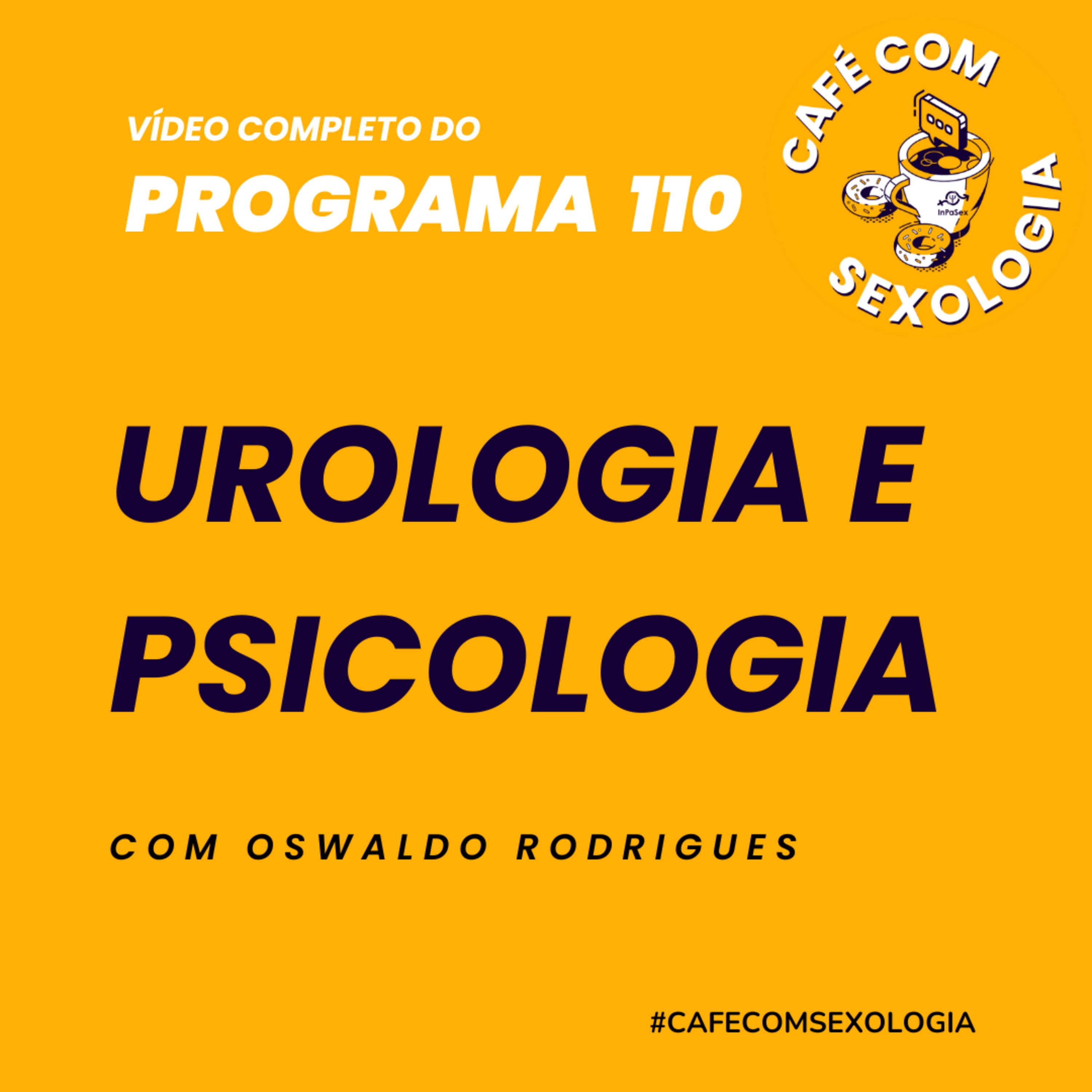 Urologia e psicologia - Participação de Adriano Pinto - Vídeo do programa 110 episode artwork