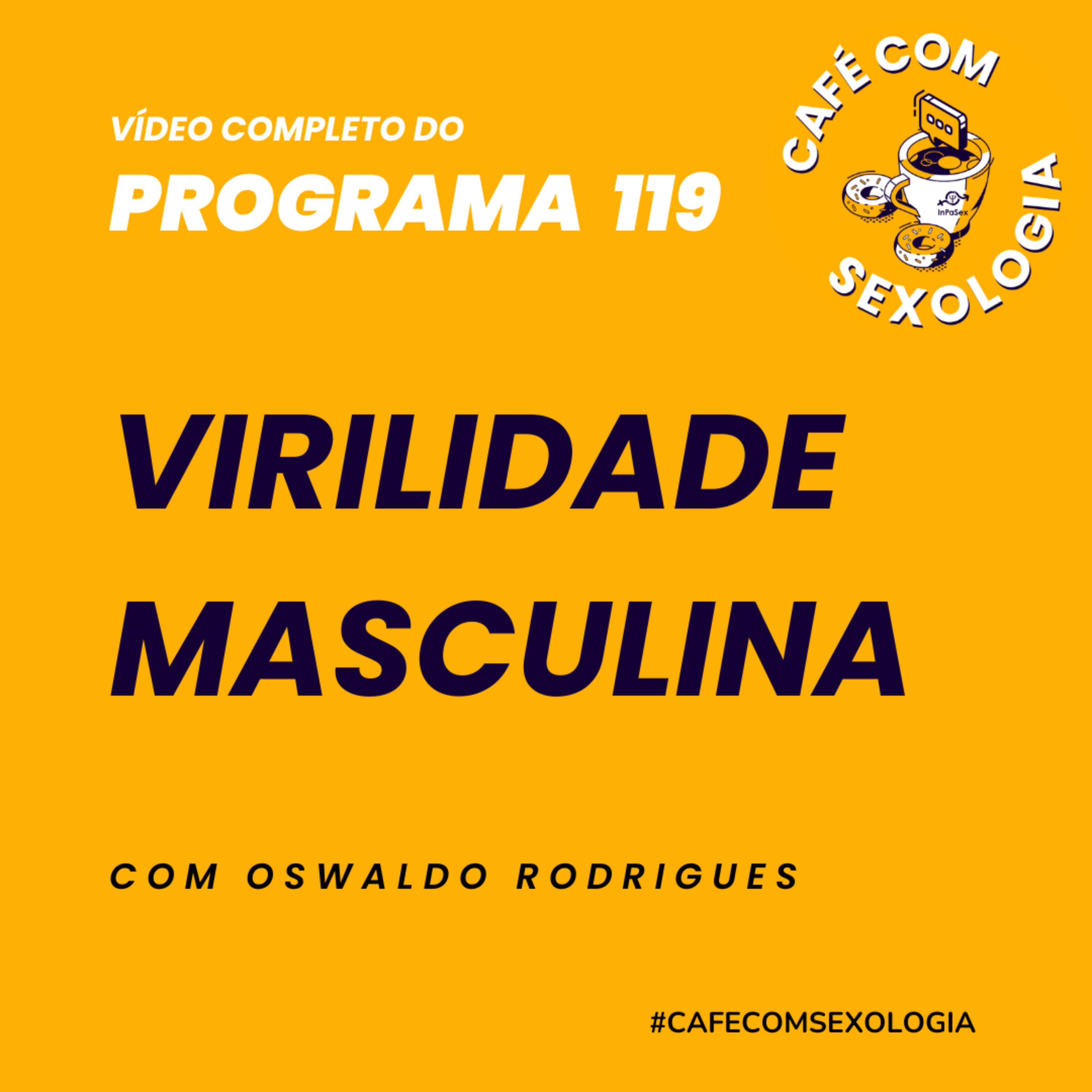 Virilidade Masculina - Participação de Zein Sammour - Vídeo do programa 119 episode artwork