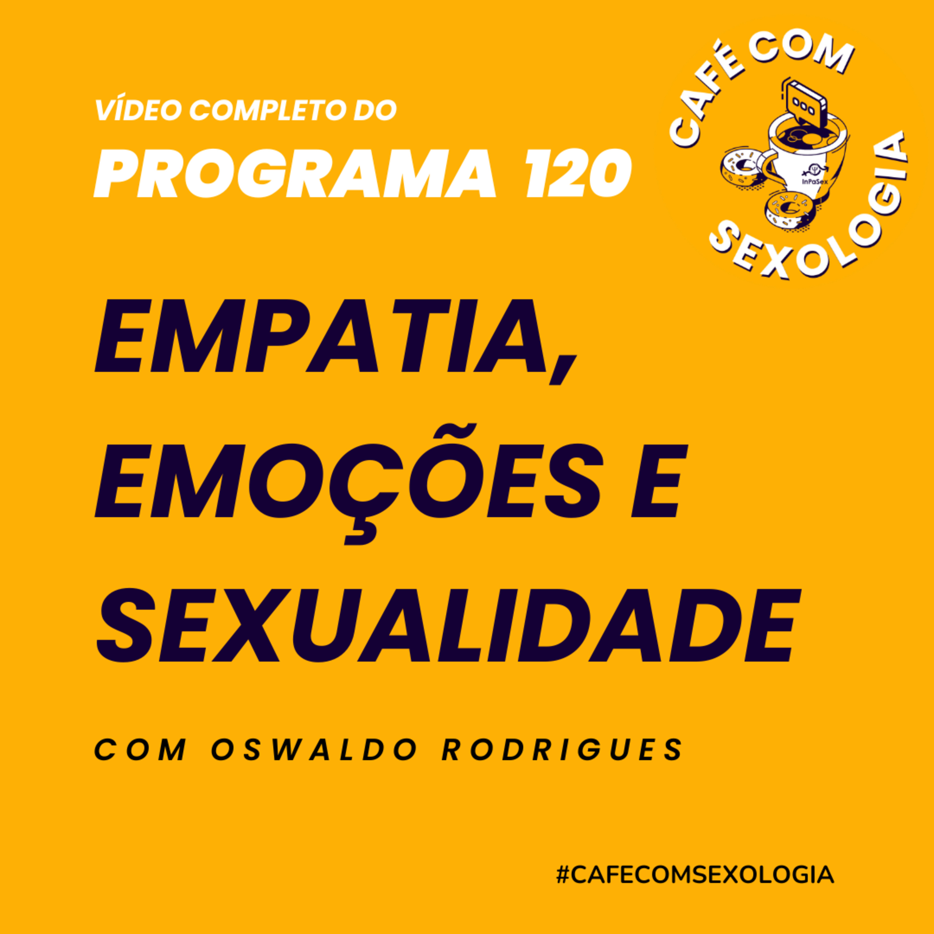 Empatia, emoções e sexualidade - Vídeo do programa 120 episode artwork