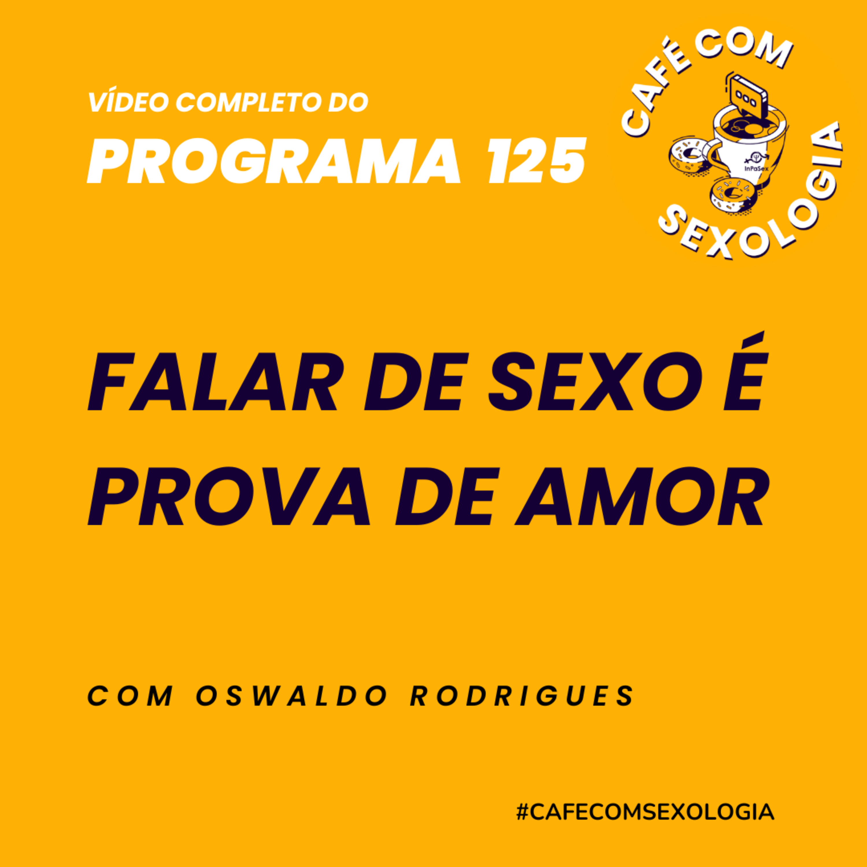 Falar de sexo é prova de amor - Participação de Cida Lopes - Vídeo do programa 125 episode artwork