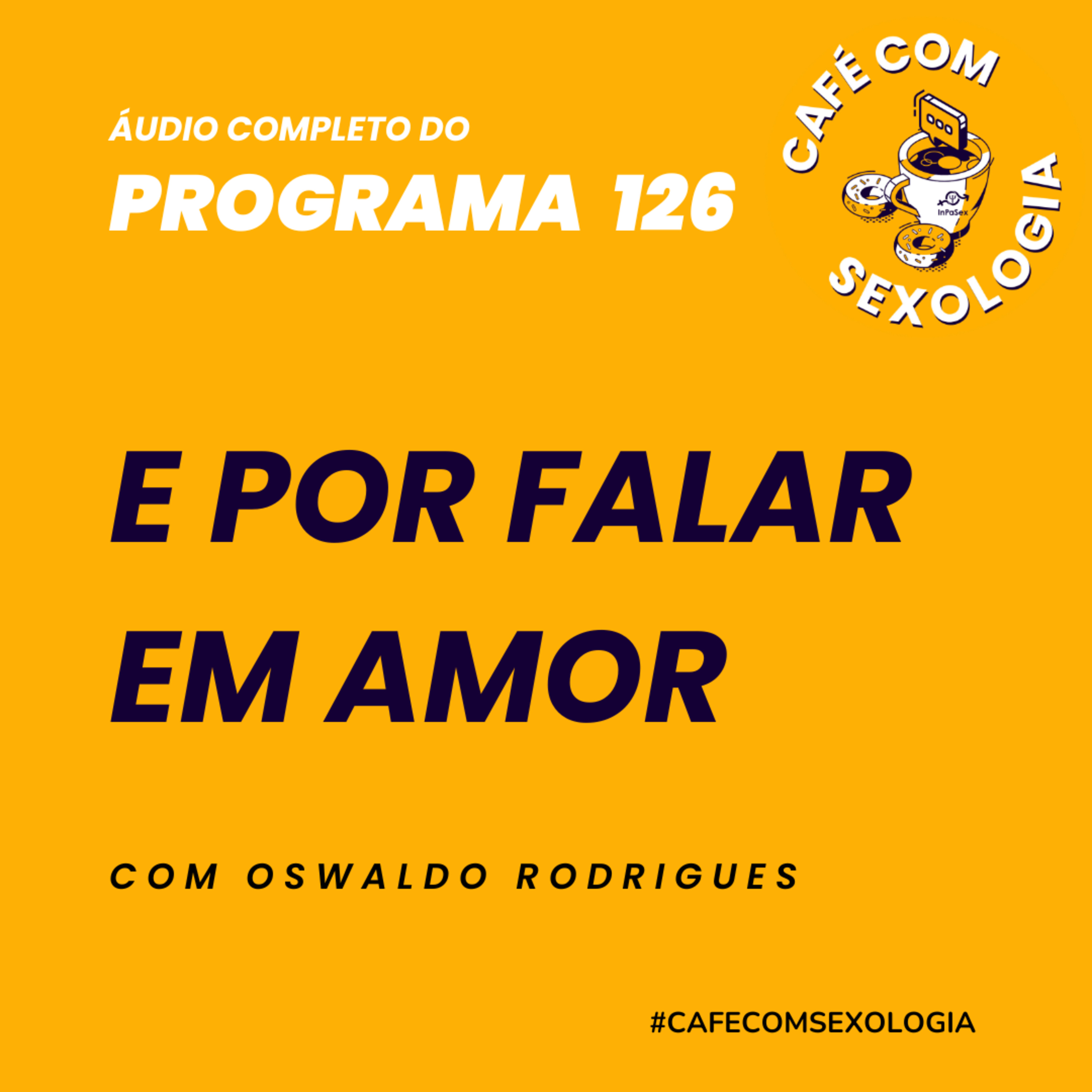 E por falar em amor - Participação de Valdemar Angerami - Áudio do programa 126 episode artwork