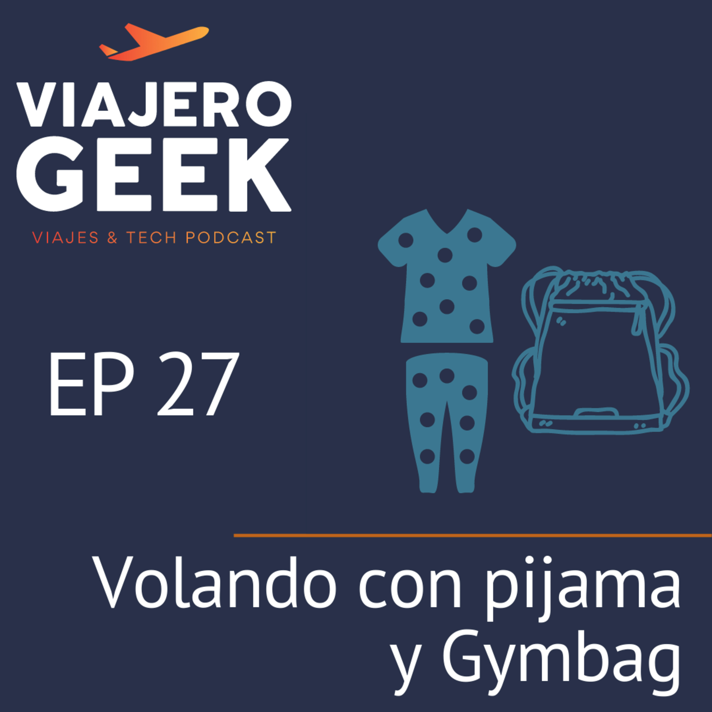 EP27 Volando con Pijama y Gymbag episode artwork