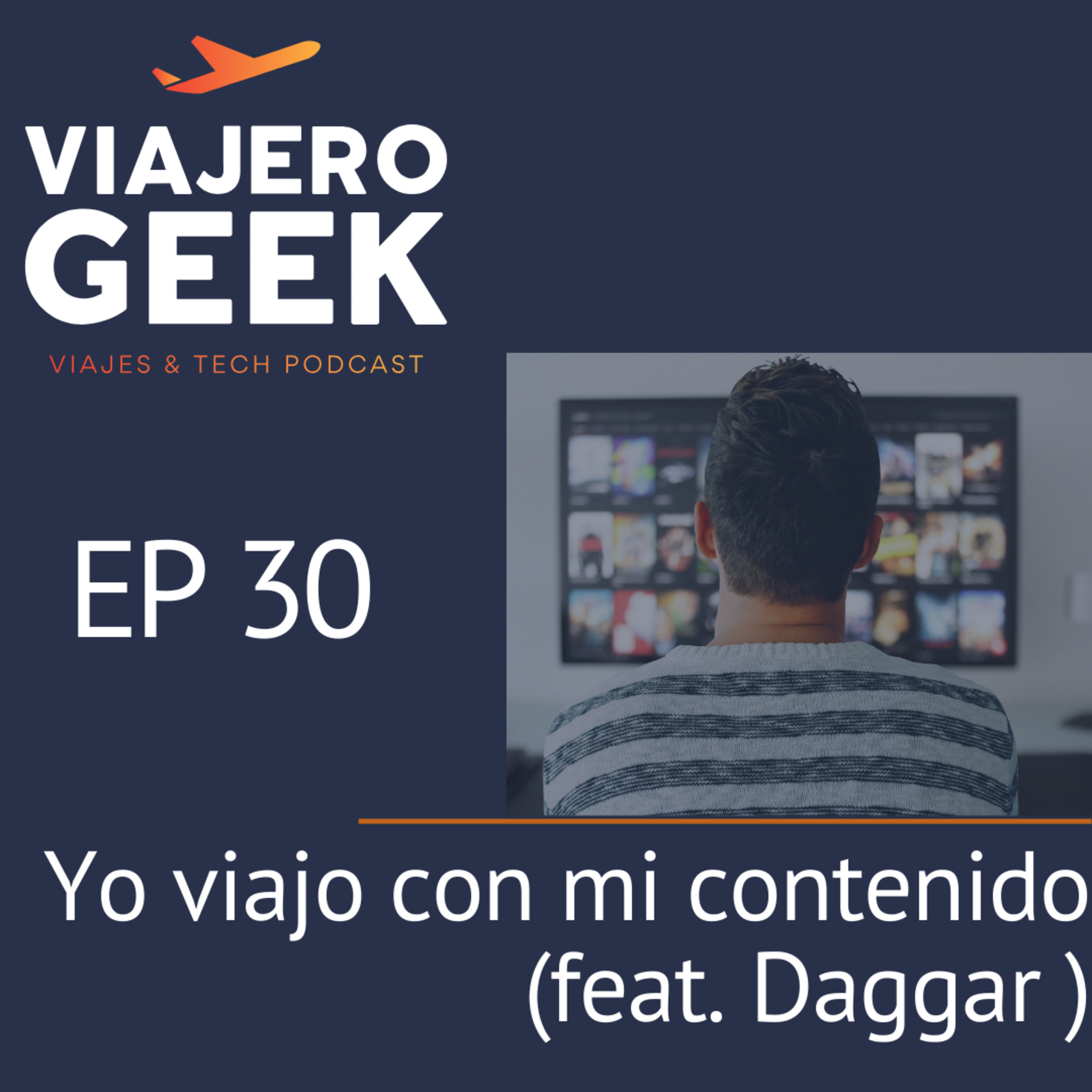 EP30. Yo viajo con mi contenido (con Daggar) episode artwork