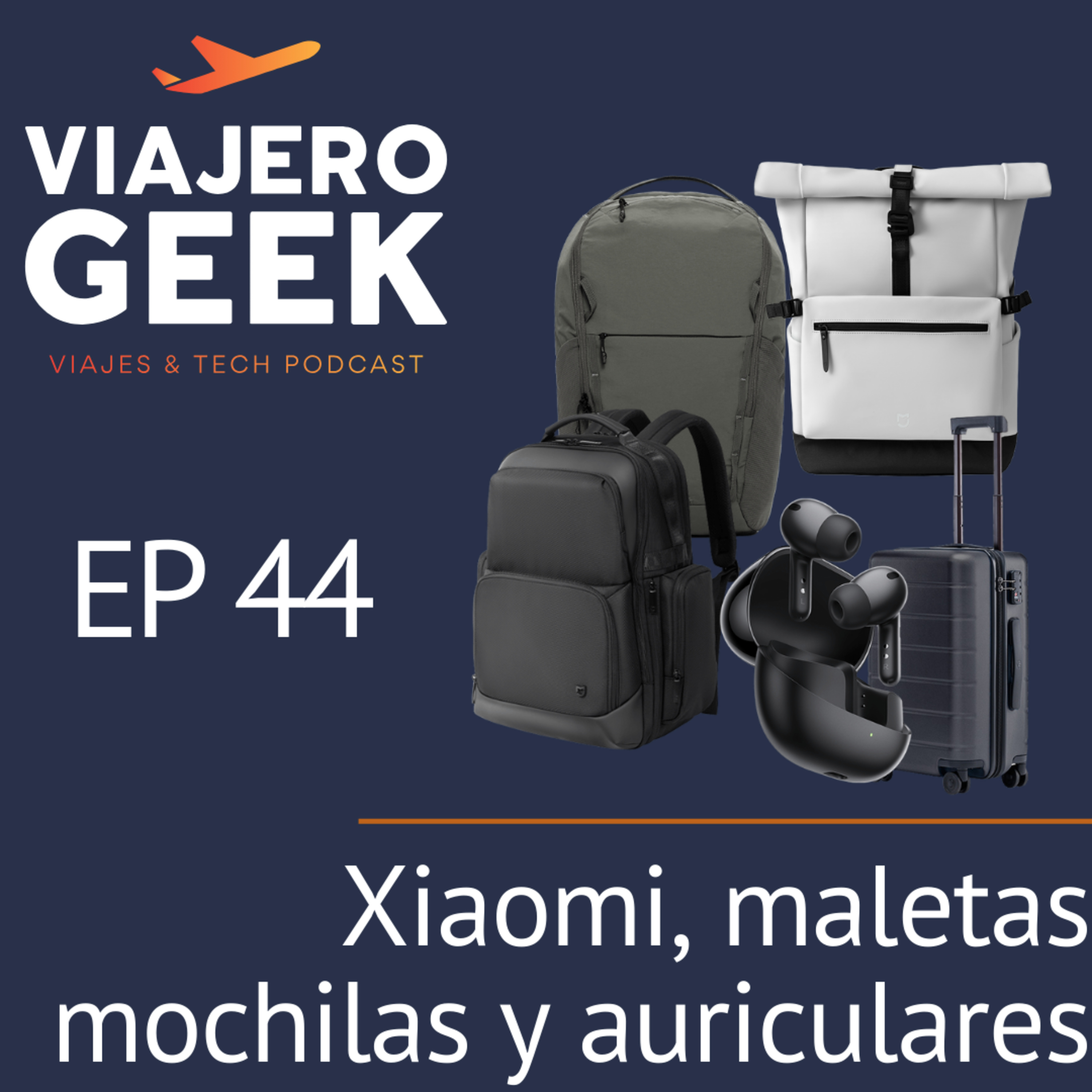 EP44 Xiaomi, maletas, mochilas y auriculares  episode artwork