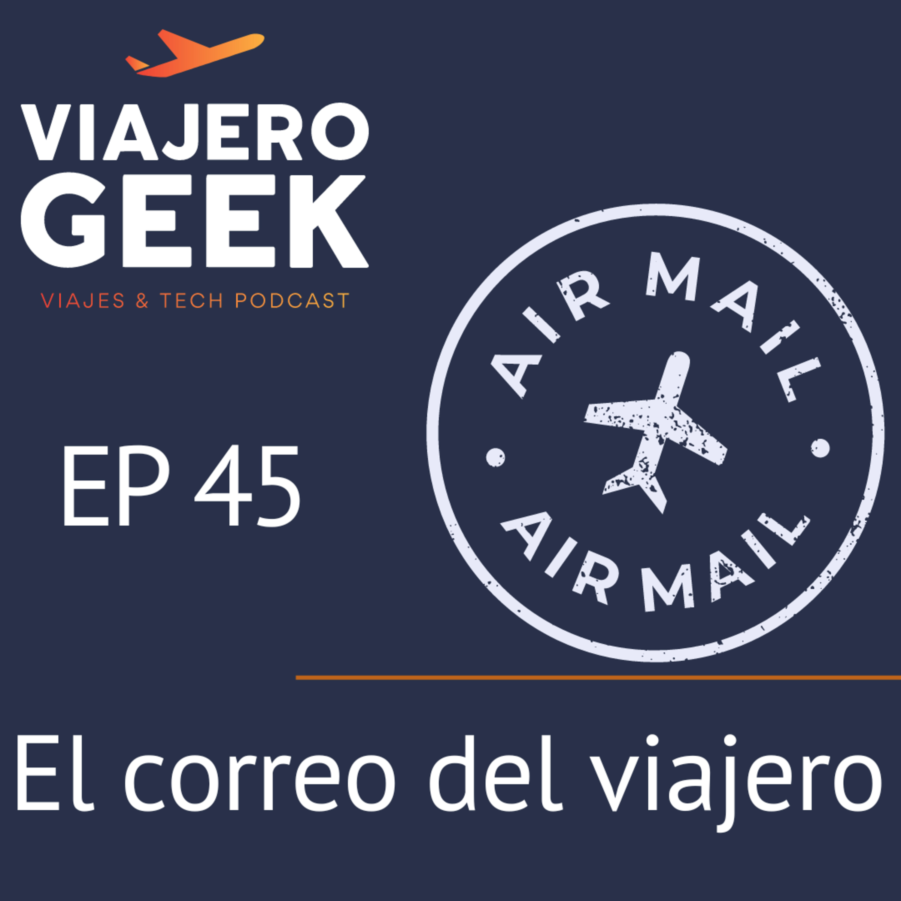 EP45 El correo del viajero episode artwork