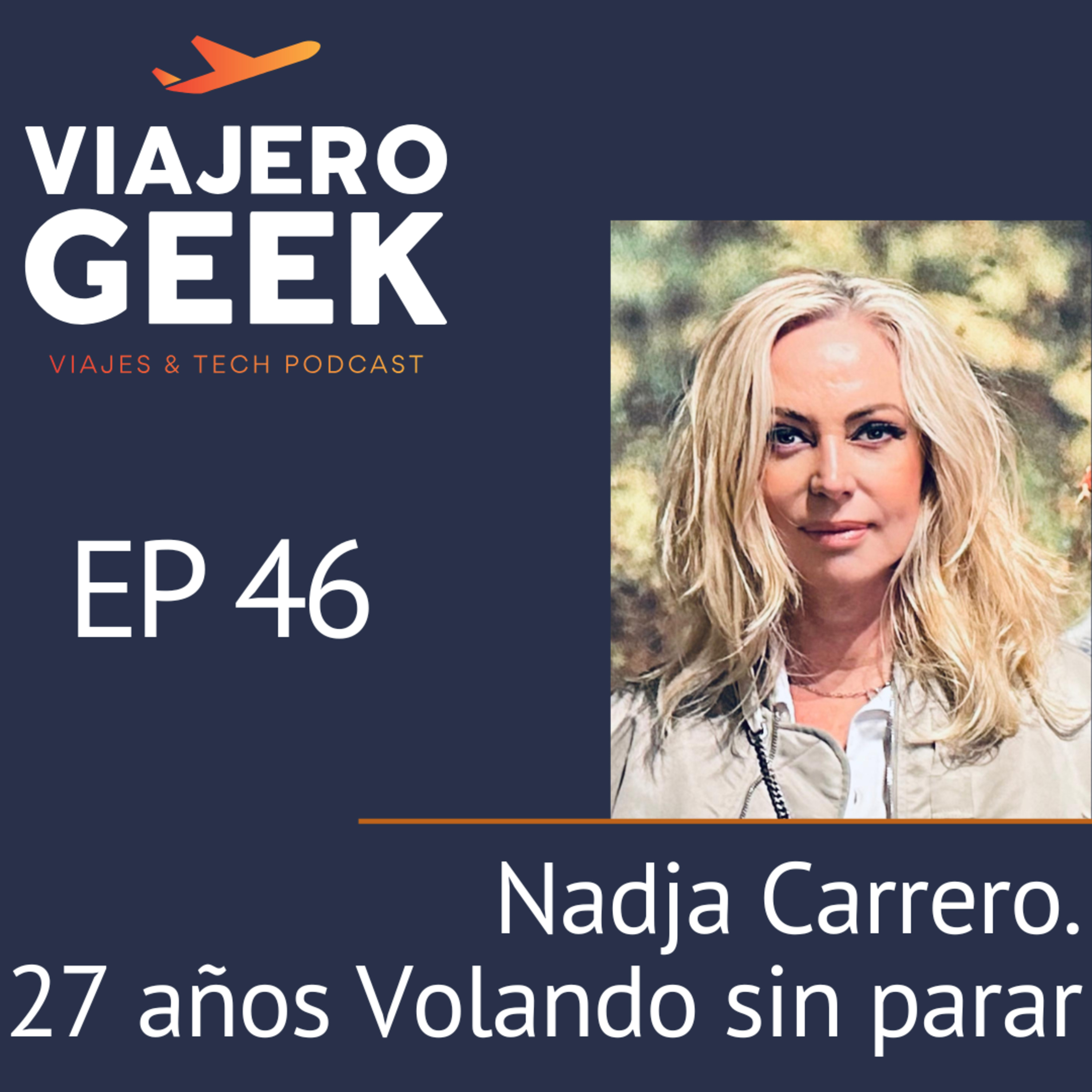 EP46. Nadja Carrero. 27 años volando sin parar episode artwork