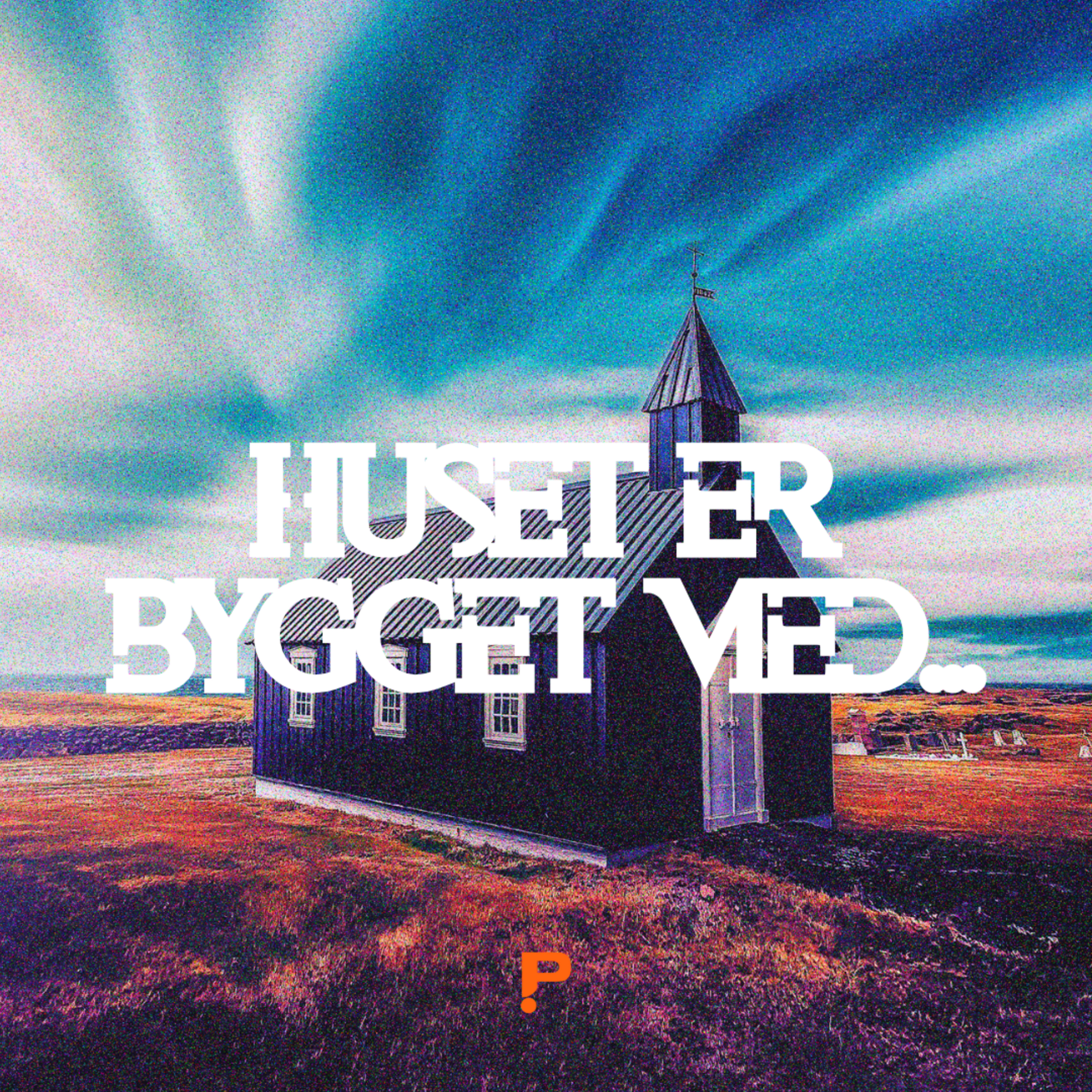 The Generosity of God // HUSET ER BYGGET MED... // Neil Harvey episode artwork