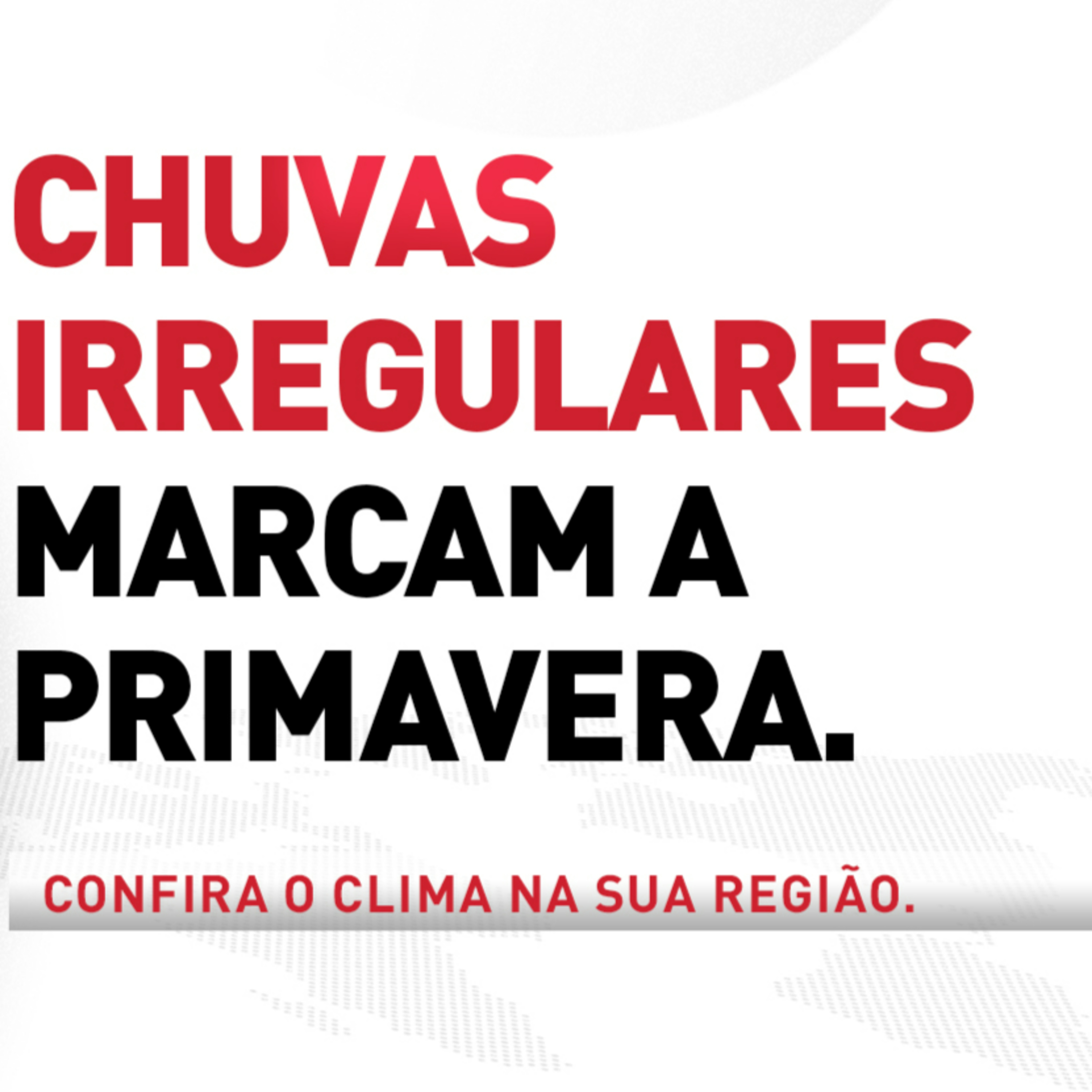 12/11/2024 - Chuvas irregulares marcam a primavera | Hora H do Clima