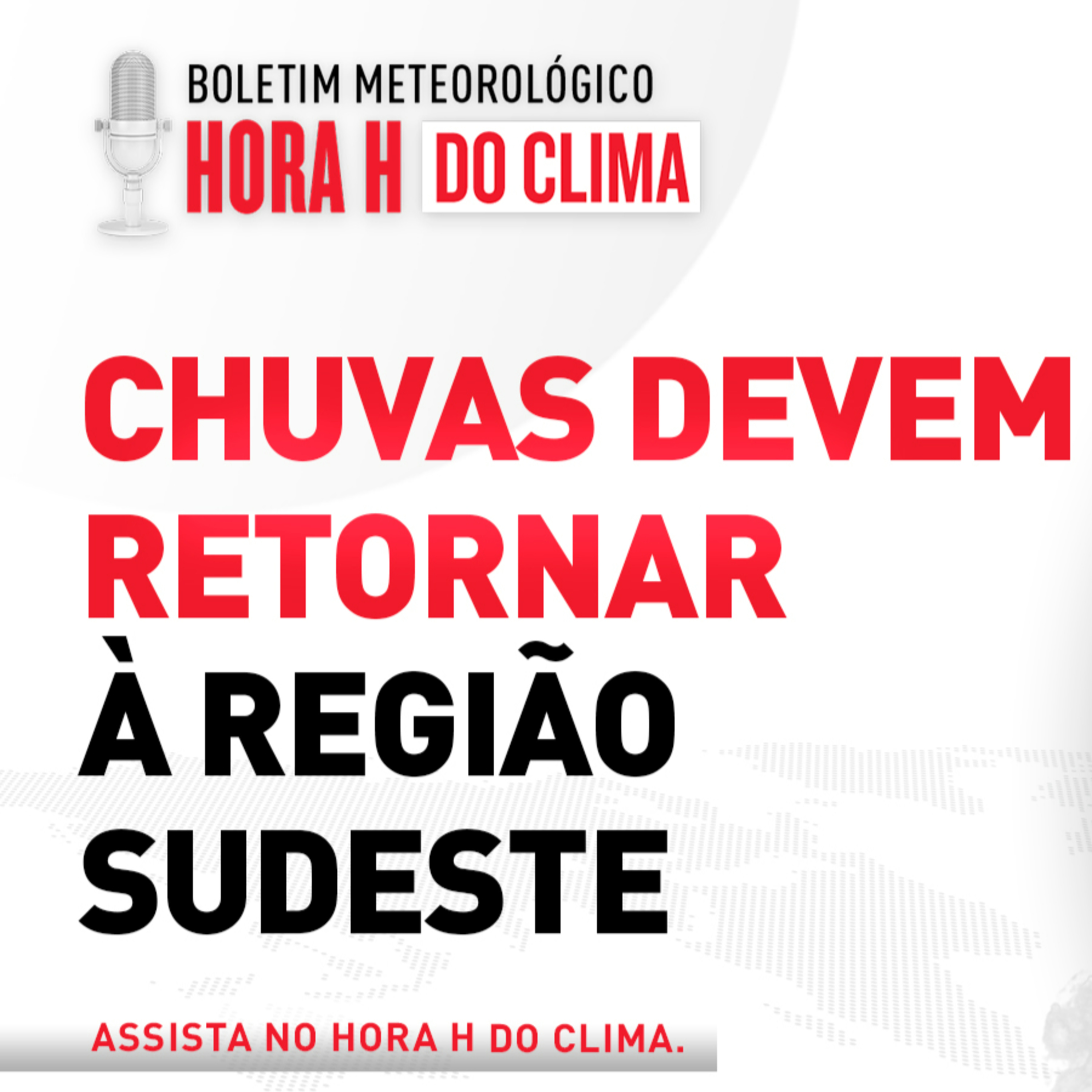 11/03/2025 - Chuvas devem retornar à Região Sudeste | Hora H do Clima episode artwork