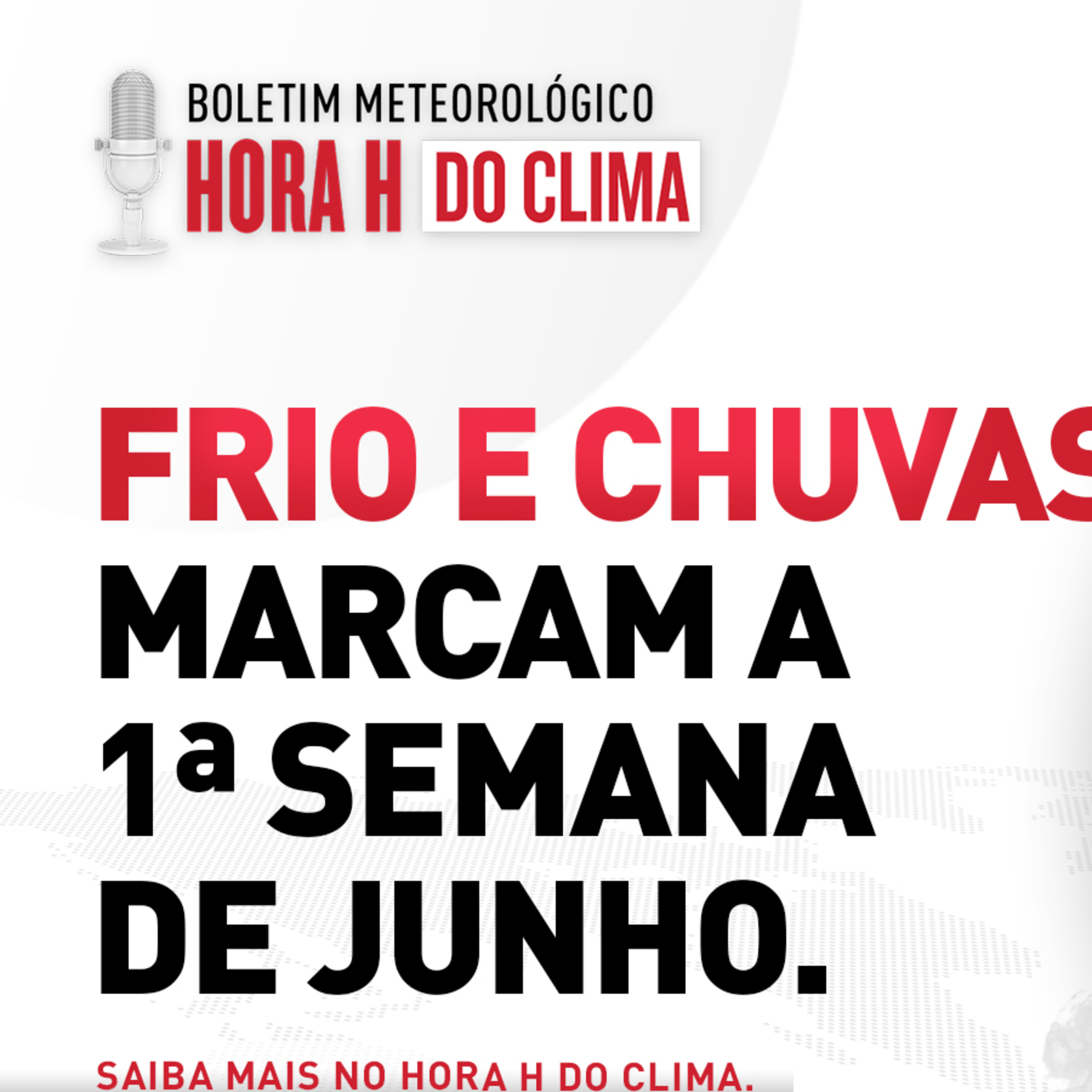 02/06/2025 - Frio e chuvas marcam a 1ª semana de junho | Hora H do Clima