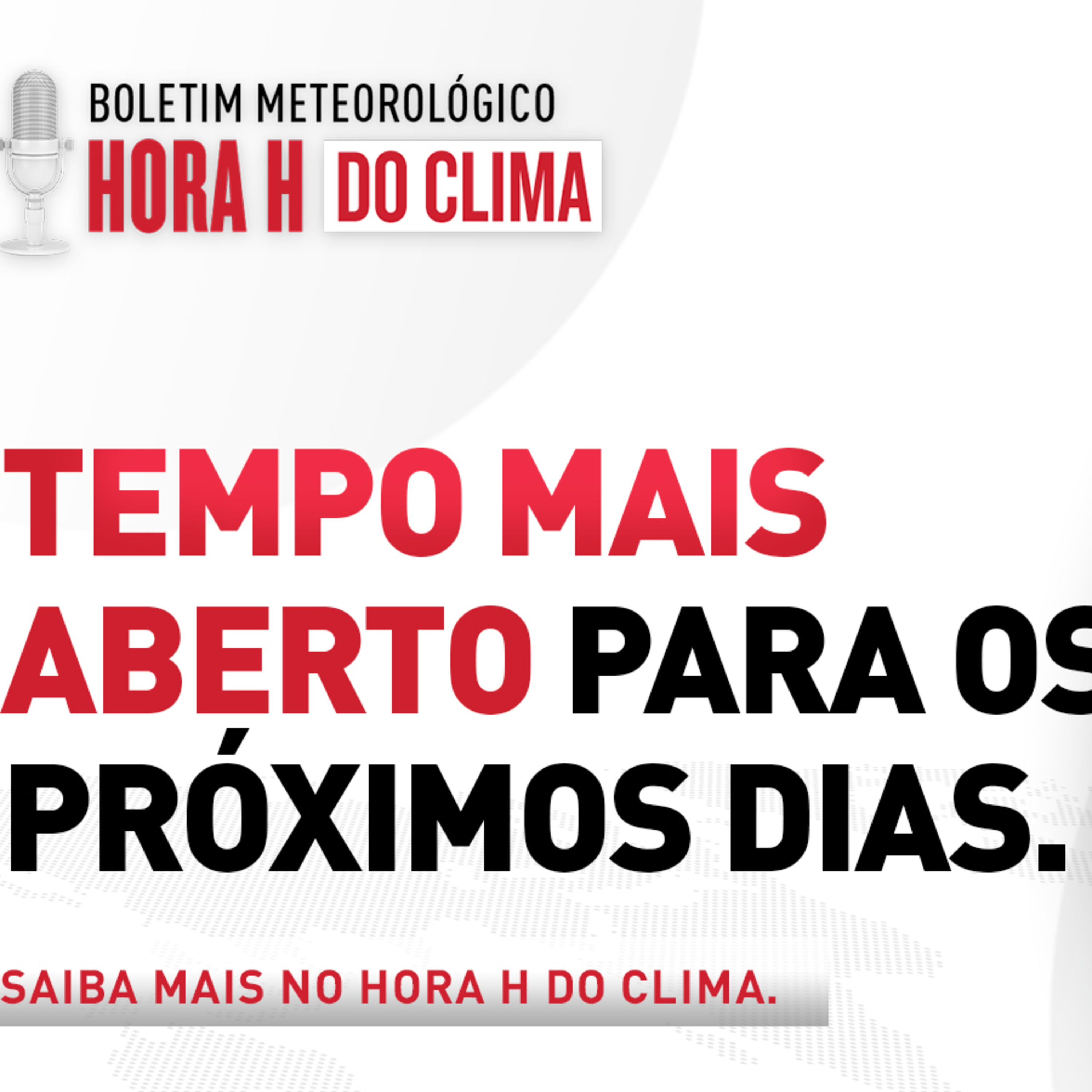 30/06/2025 - Tempo mais aberto para os próximos dias| Hora H do Clima