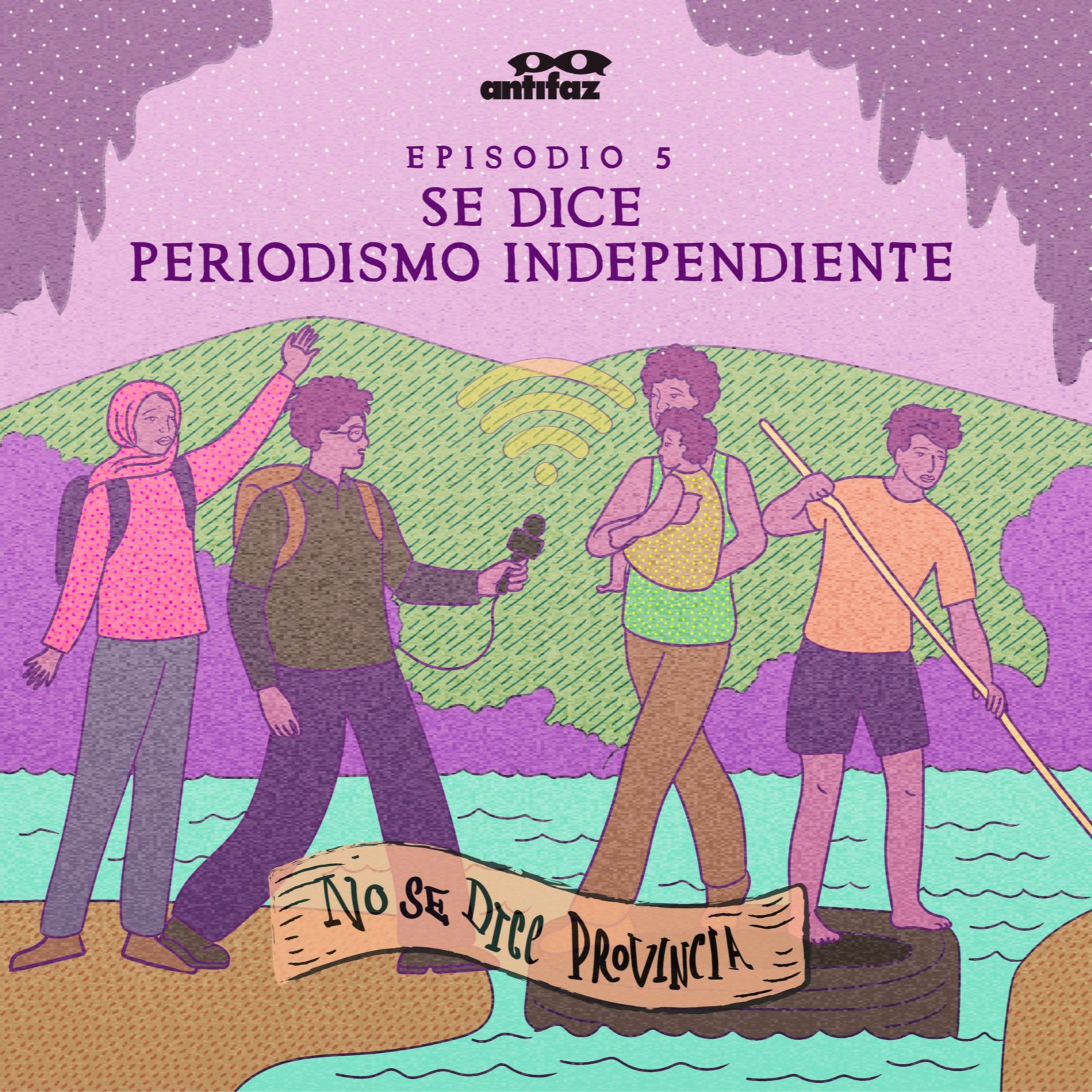 T4 Episodio 5: Se dice periodismo independiente