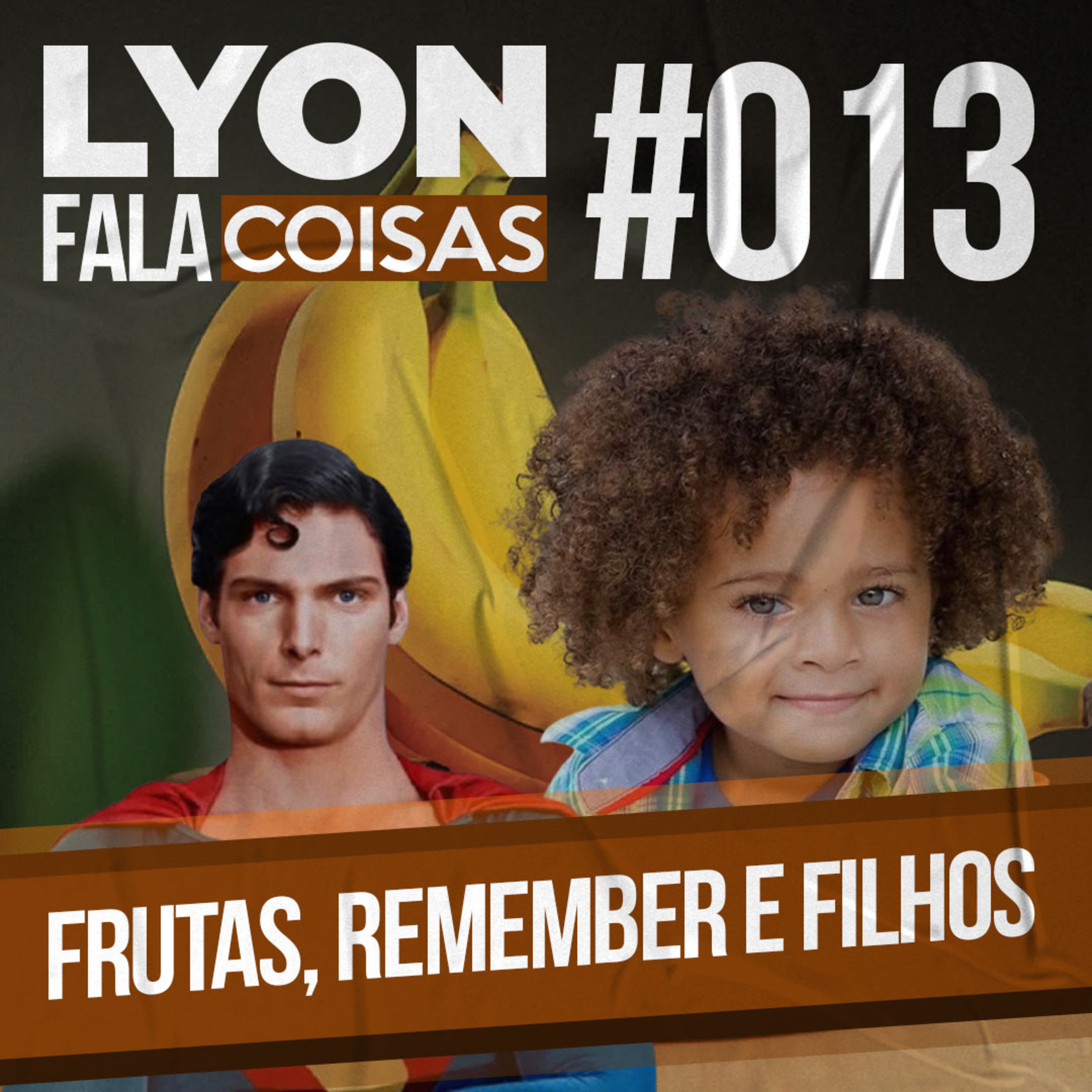 Frutas, remember e filhos | Lyon Fala Coisas #13 episode artwork