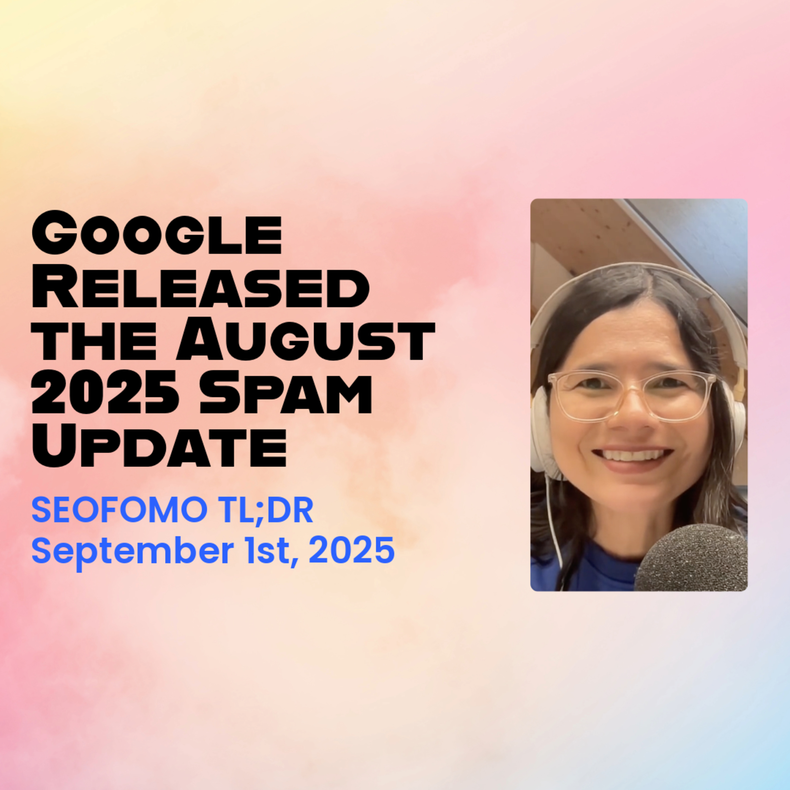 Google Released the August 2025 Spam Update - #SEOFOMO TL;DR September 1st, 2025