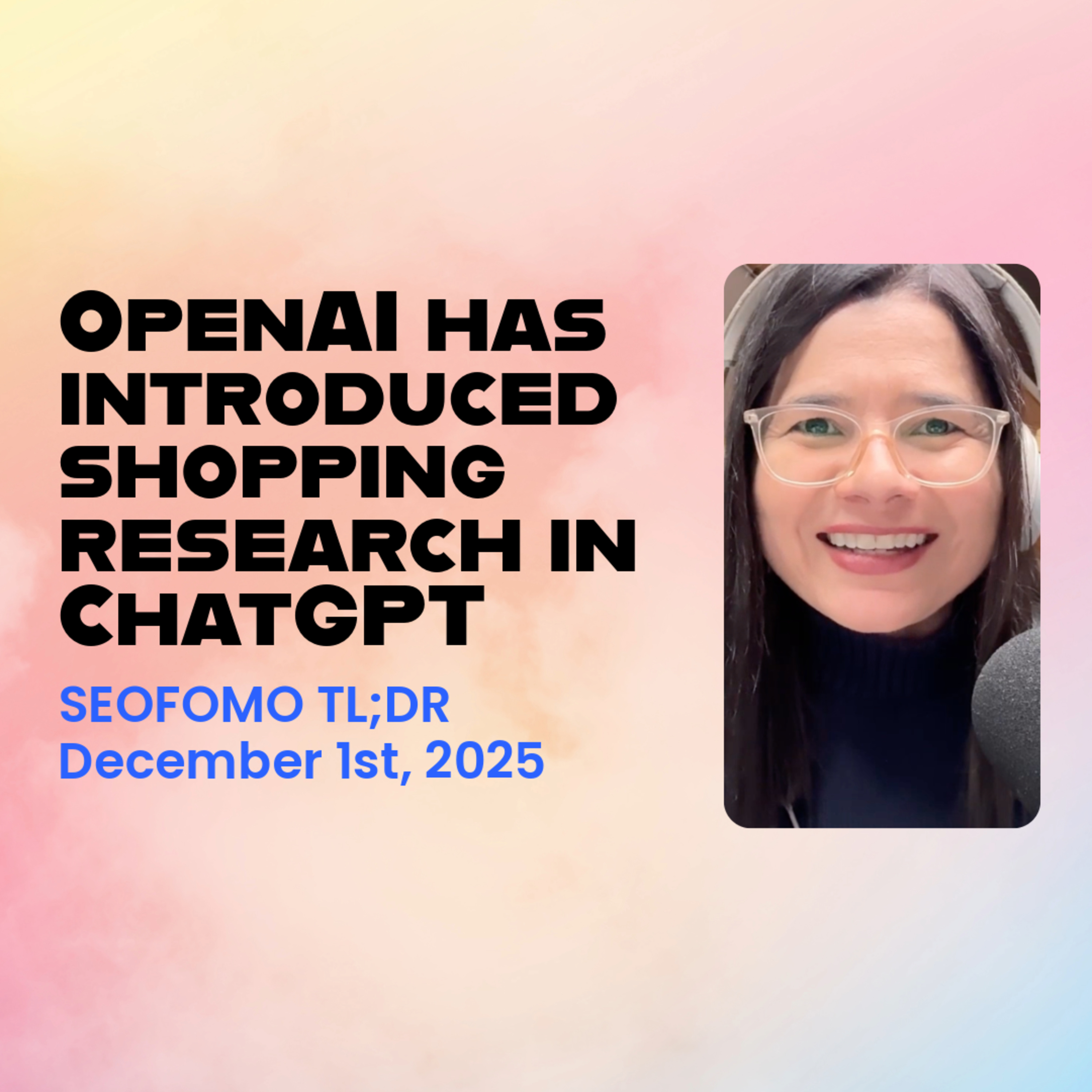 ​OpenAI has introduced shopping research in ChatGPT - #SEOFOMO TL;DR December 1st, 2025
