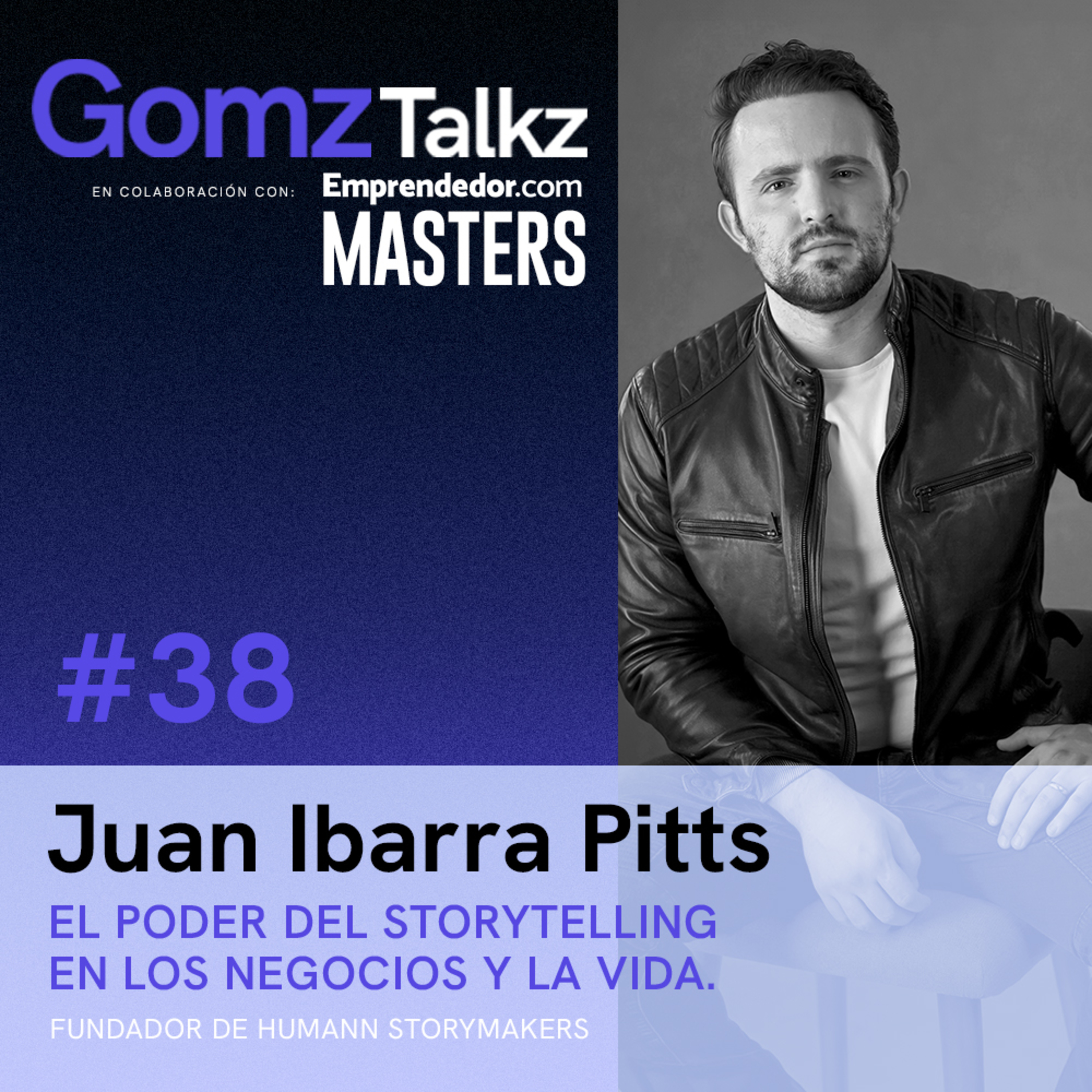 El Poder del Storytelling en los Negocios y en la Vida c/ Juan Ibarra Pitts