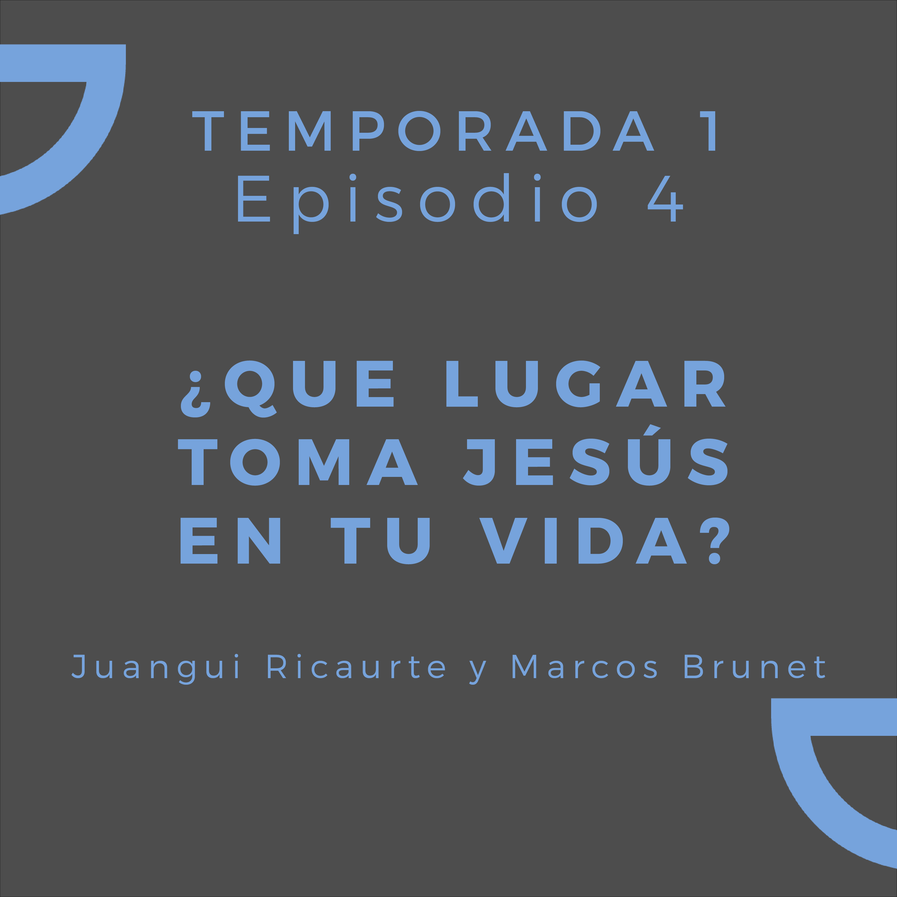 ¿Qué lugar toma Jesús en tu vida? | Juangui Ricaurte y Marcos Brunet episode artwork