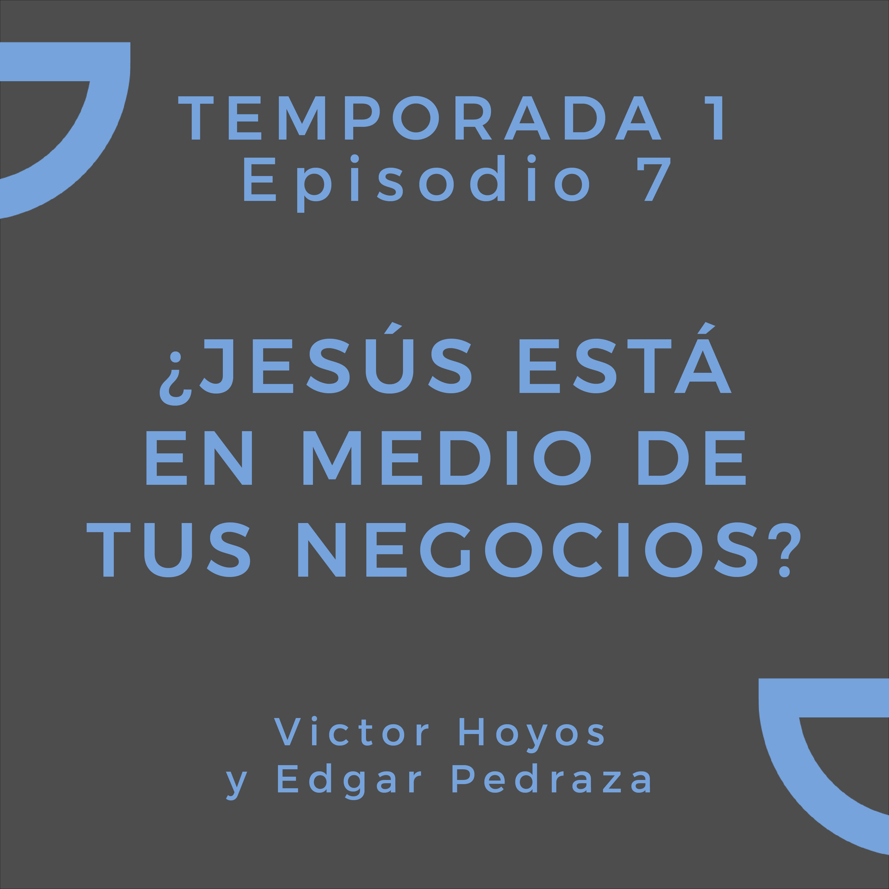 ¿Jesús está en medio de tus negocios? | Victor Hoyos y Edgar Pedraza episode artwork