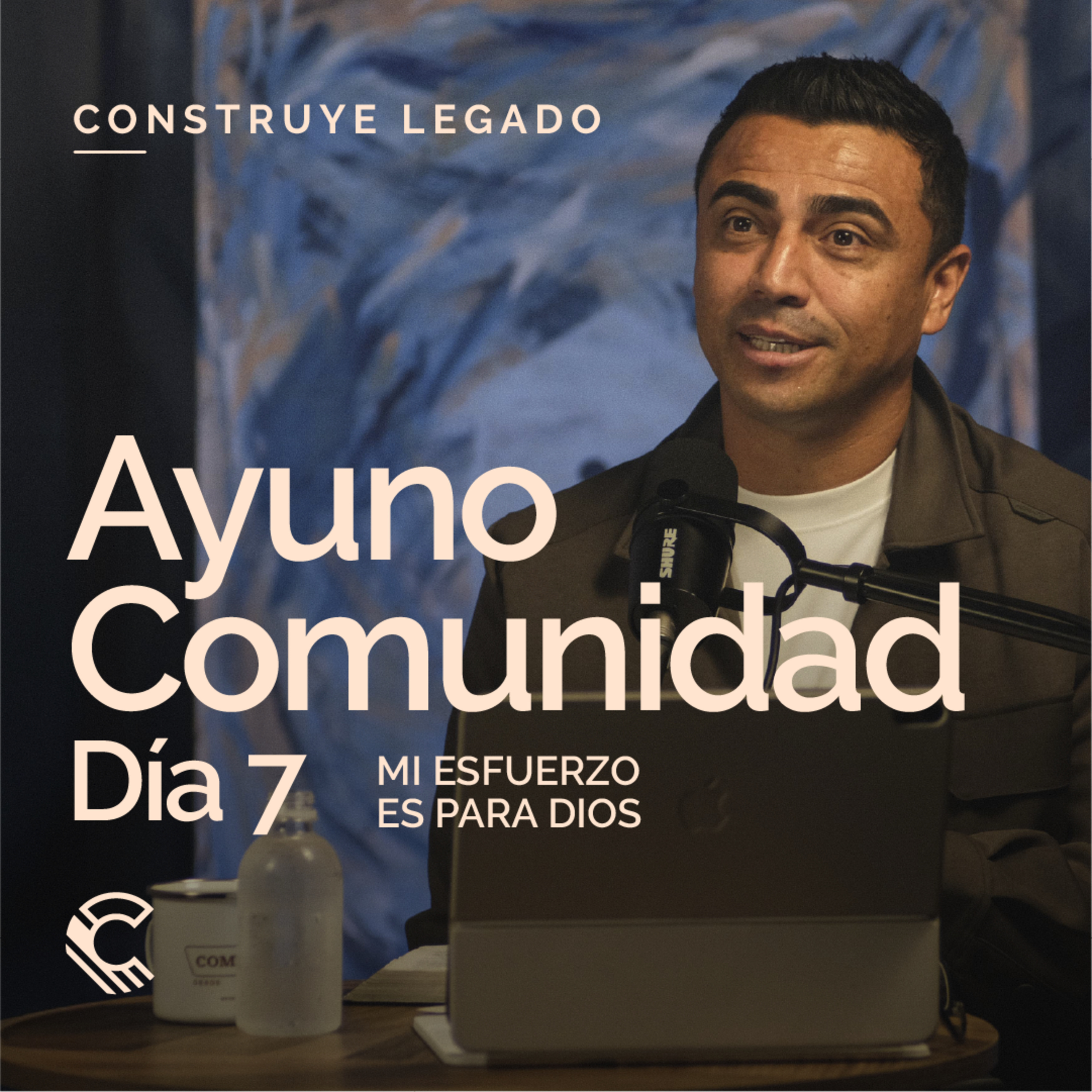 Día 7 | Ayuno Comunidad | Mi esfuerzo es para Dios episode artwork