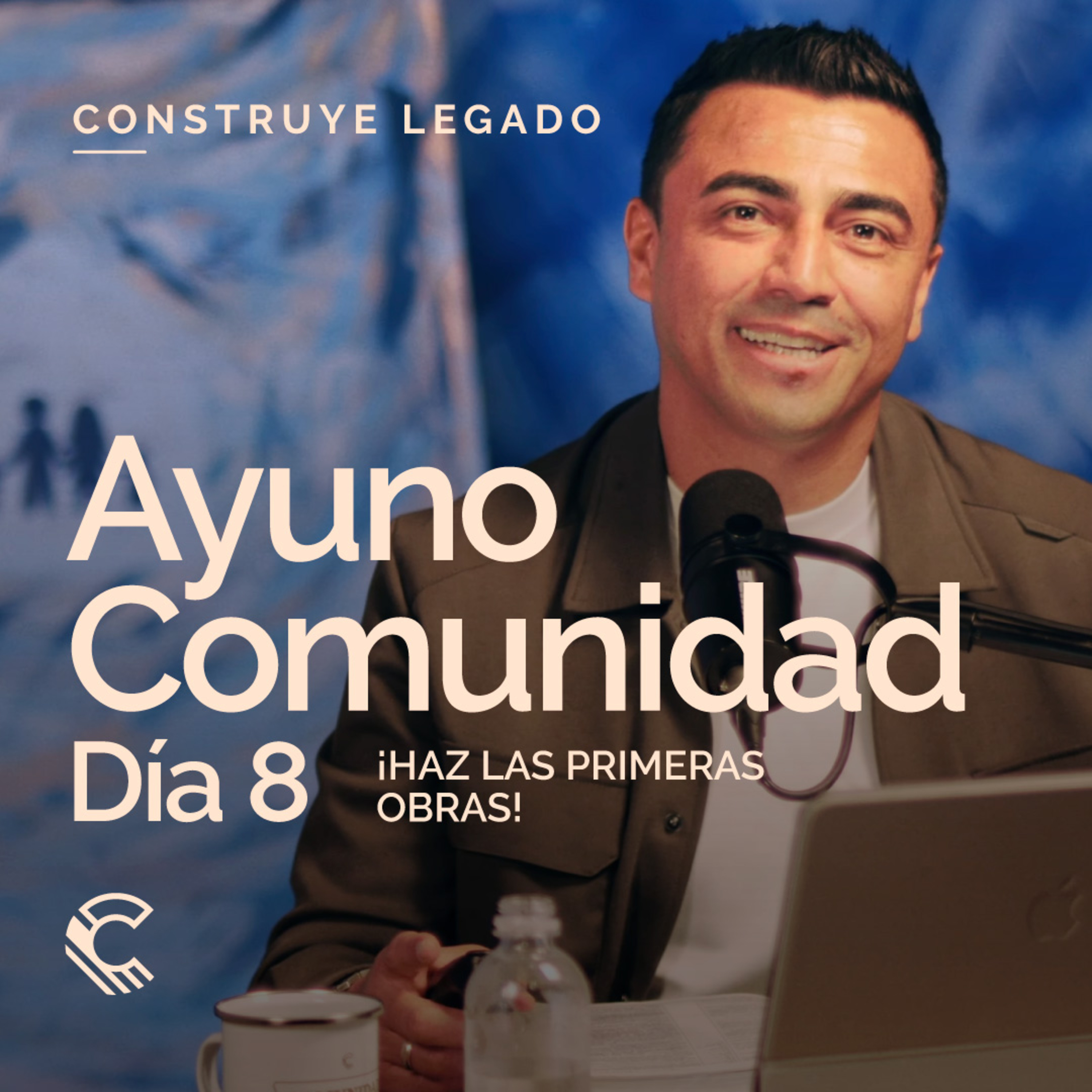 Día 8 | Ayuno Comunidad | ¡Haz las primeras obras! episode artwork