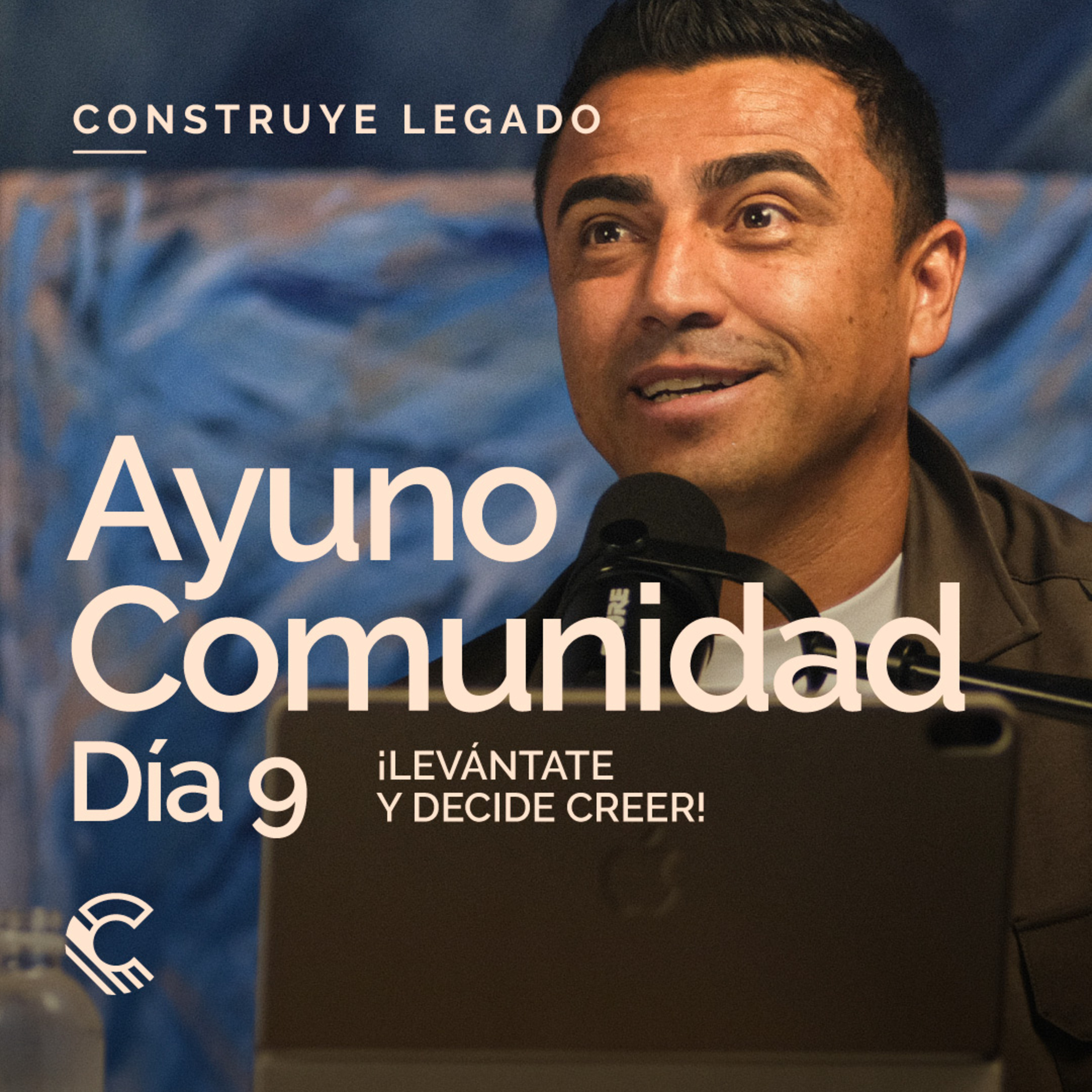 Día 9 | Ayuno Comunidad | ¡Levántate y decide creer! episode artwork