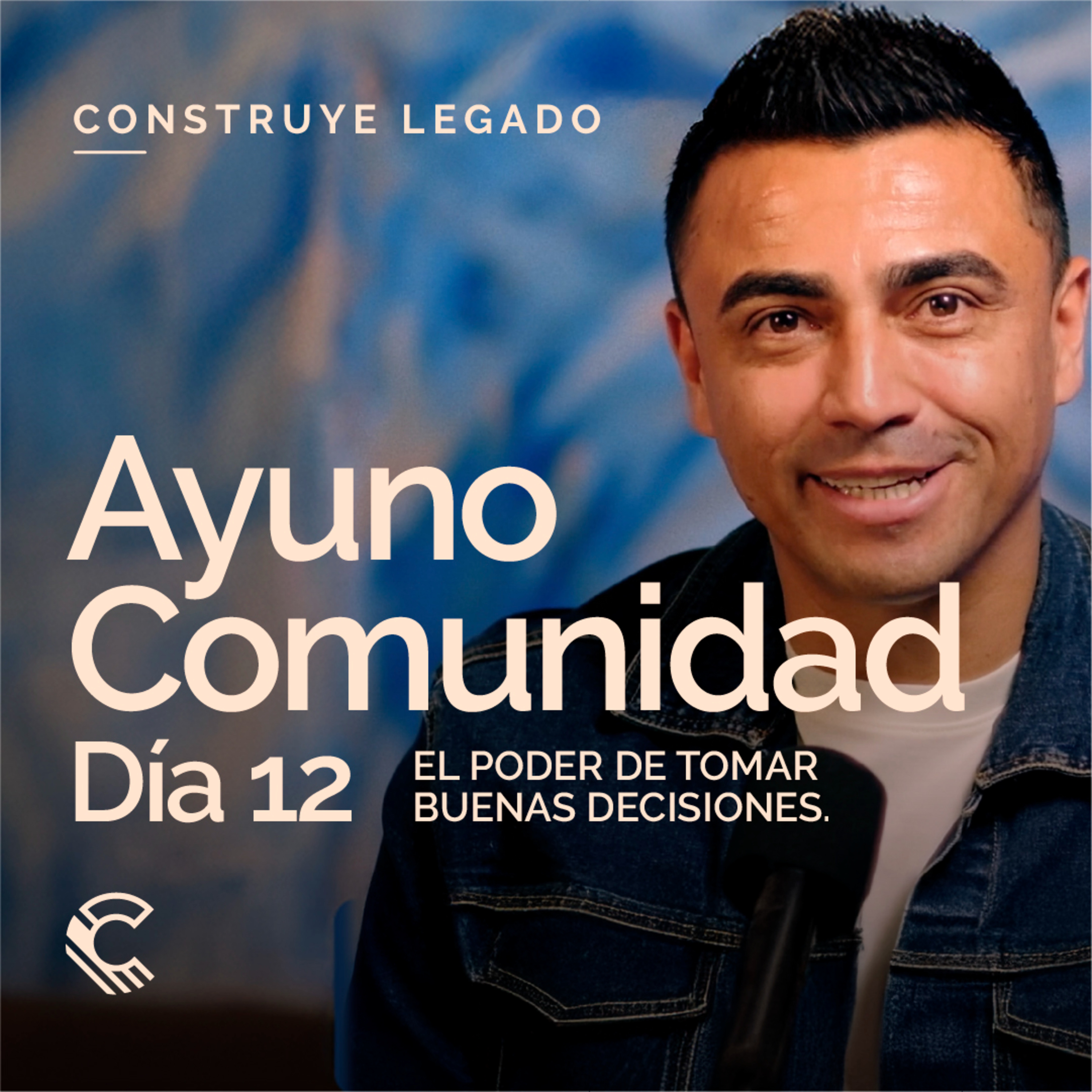 Día 12 | Ayuno Comunidad | El poder de tomar buenas decisiones episode artwork