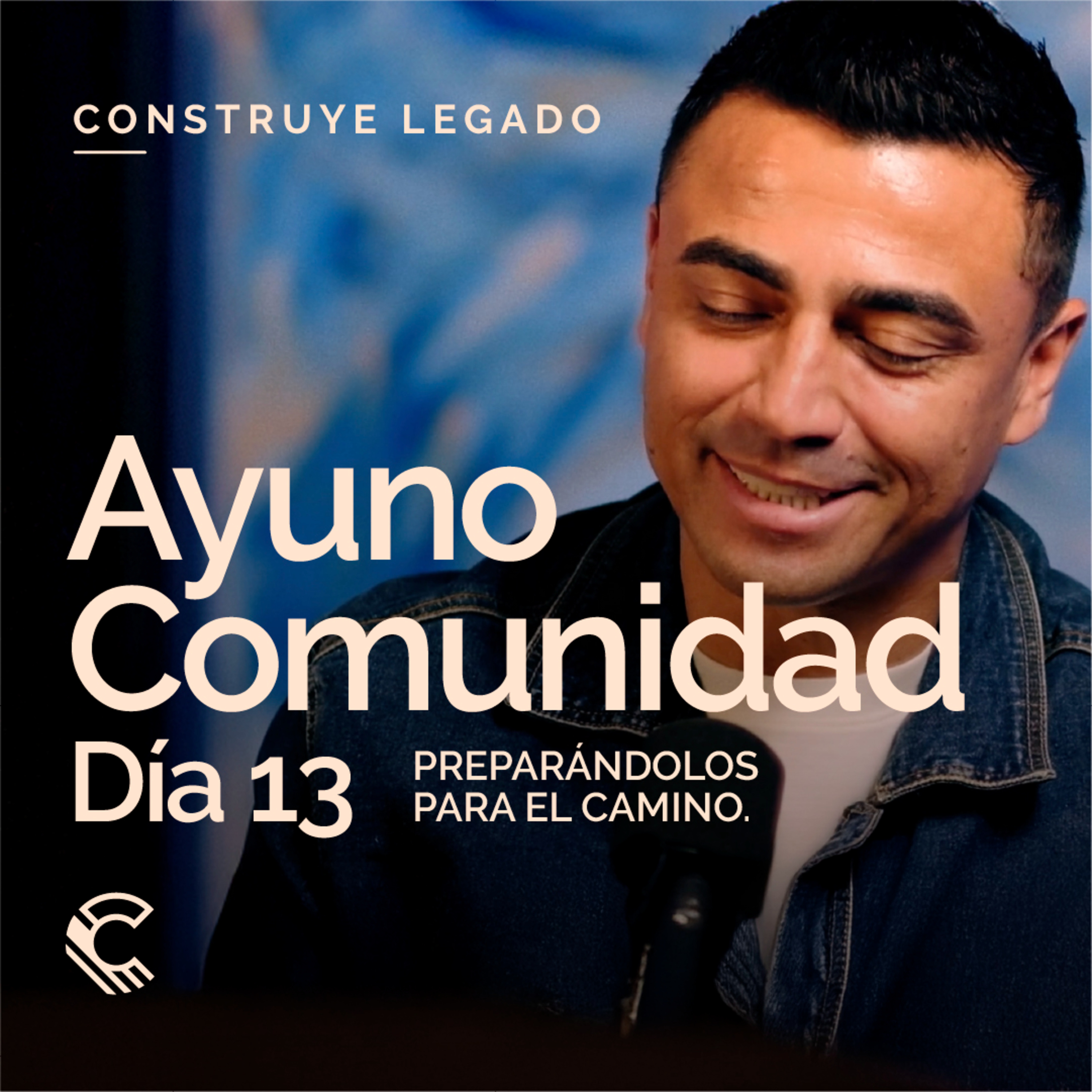 Día 13 | Ayuno Comunidad | Preparándolos para el camino episode artwork