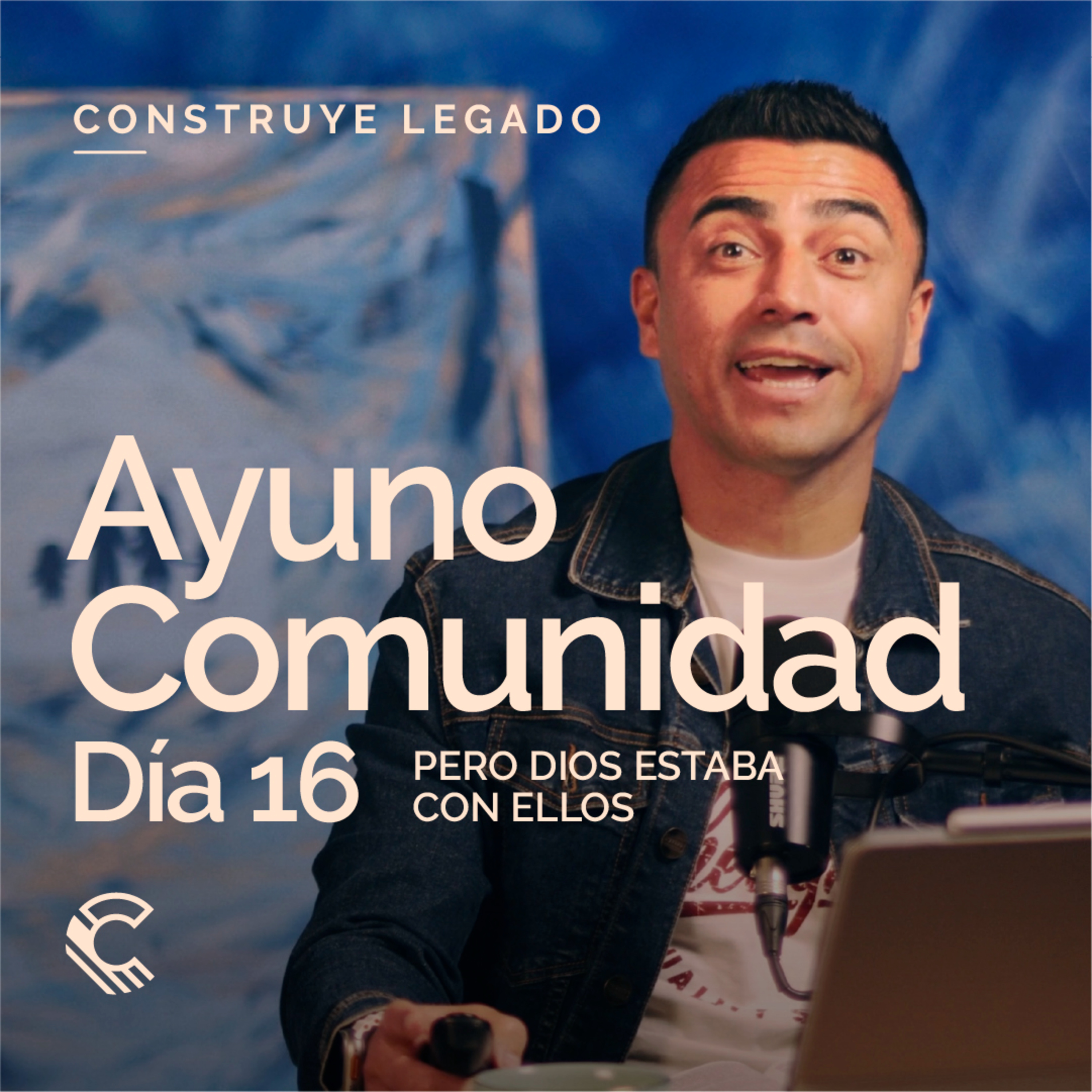 Día 16 | Ayuno Comunidad | Pero Dios estaba con ellos episode artwork