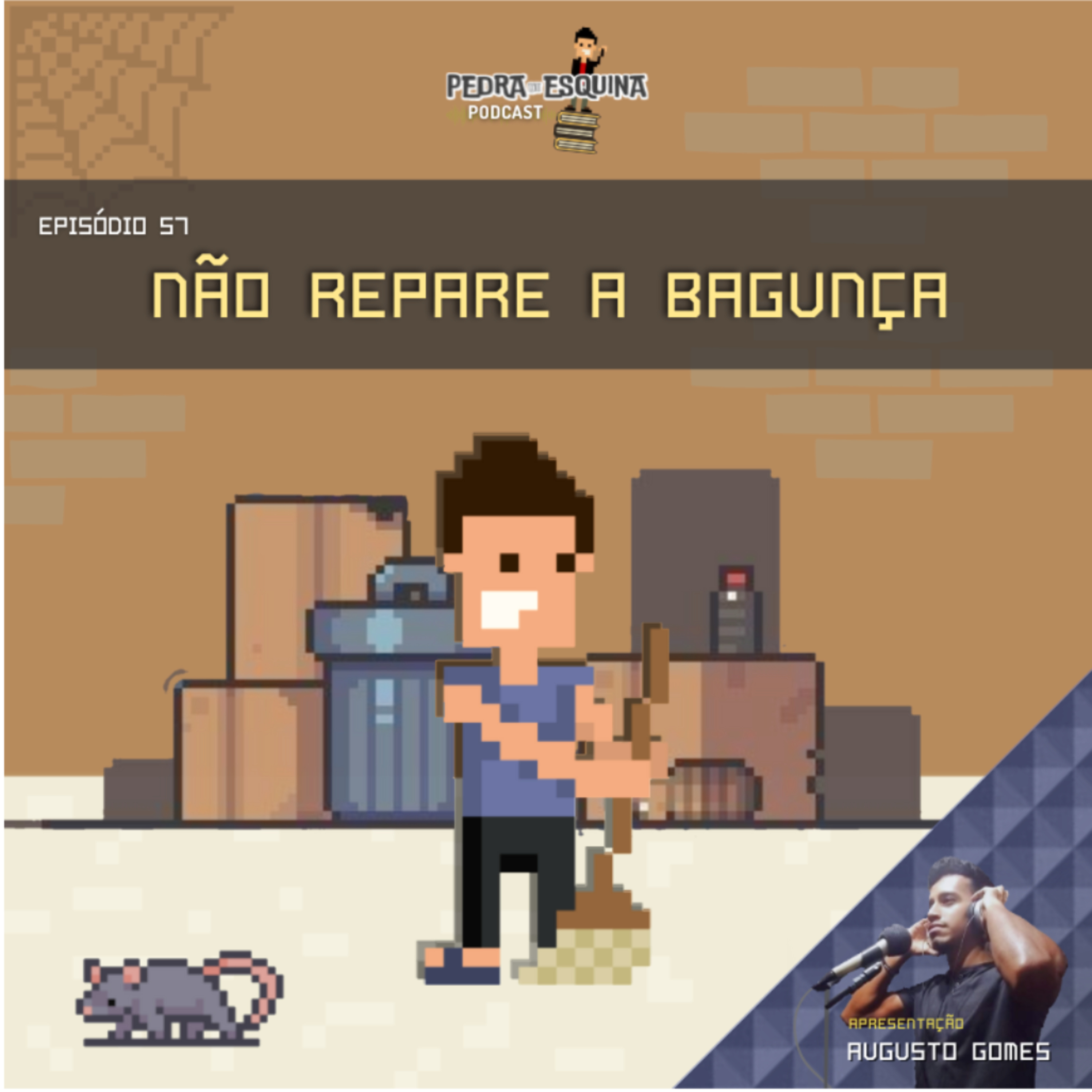 #EP57 - Não repare a bagunça (PEDRA DE ESQUINA PODCAST) episode artwork