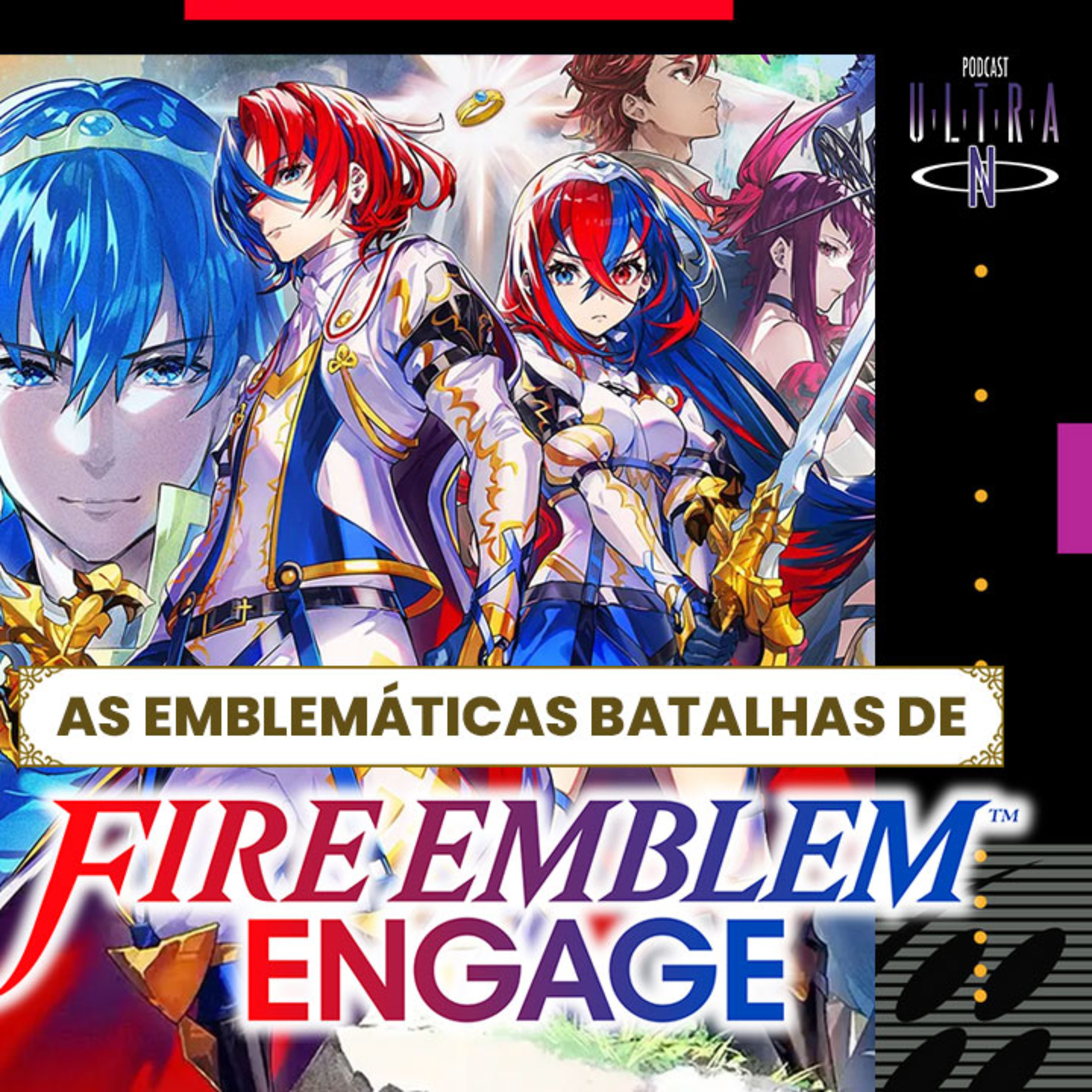 #92 As emblemáticas batalhas de Fire Emblem Engage | Podcast Nintendo