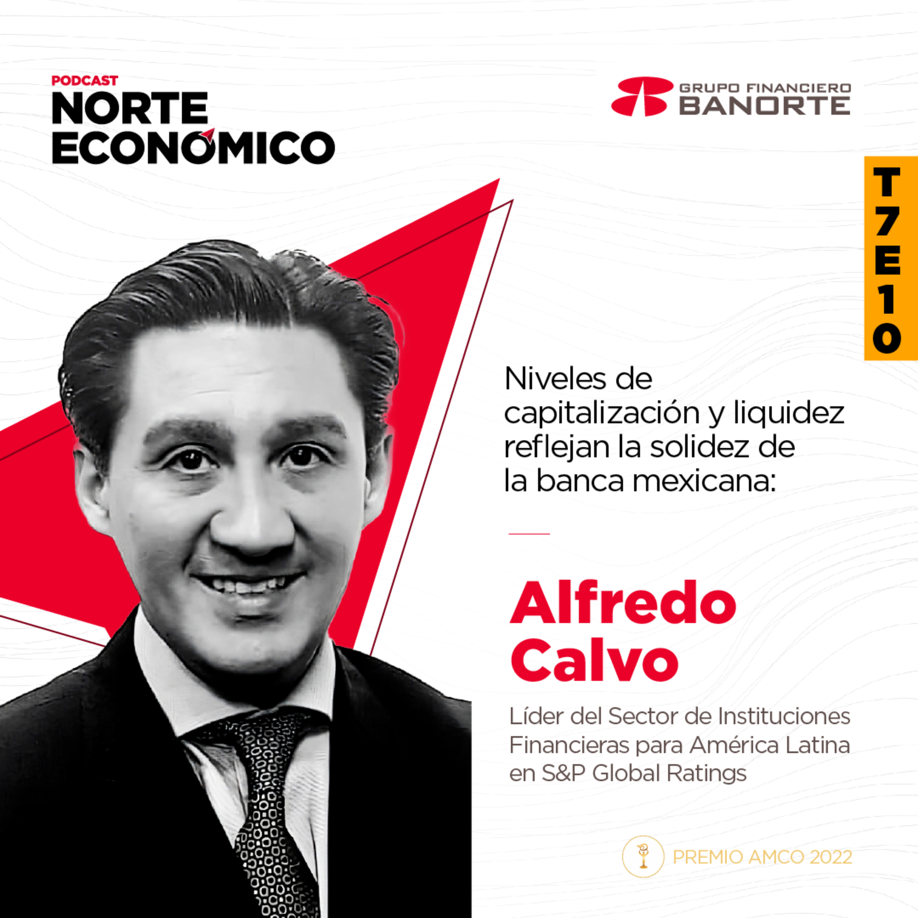 T7E10 Niveles de capitalización y liquidez reflejan la solidez de la banca mexicana: Alfredo Calvo de S&P Global Ratings episode artwork