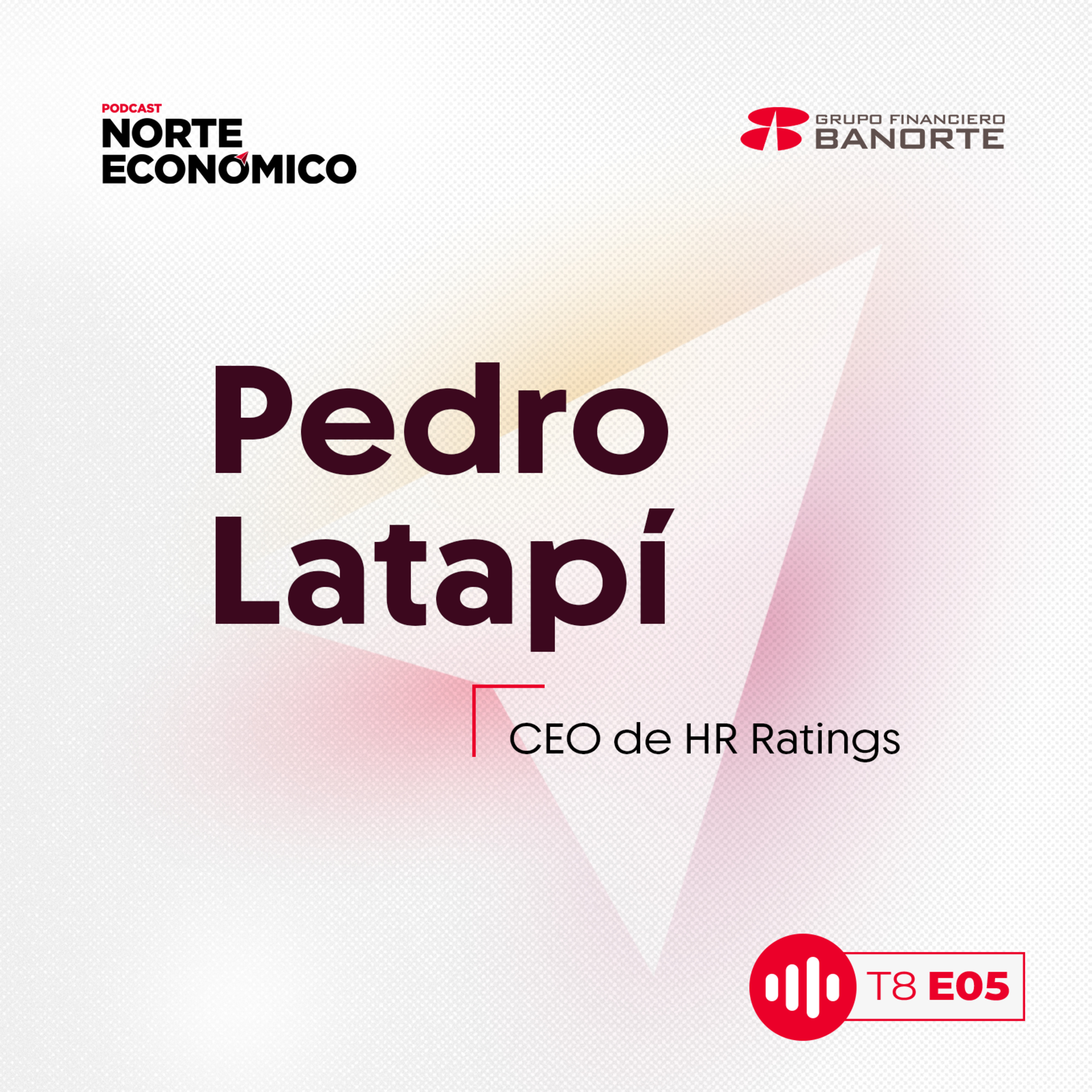 T8 E5 Migración, comercio y las elecciones en EE. UU. influyen en la calificación crediticia de México: HR Ratings episode artwork