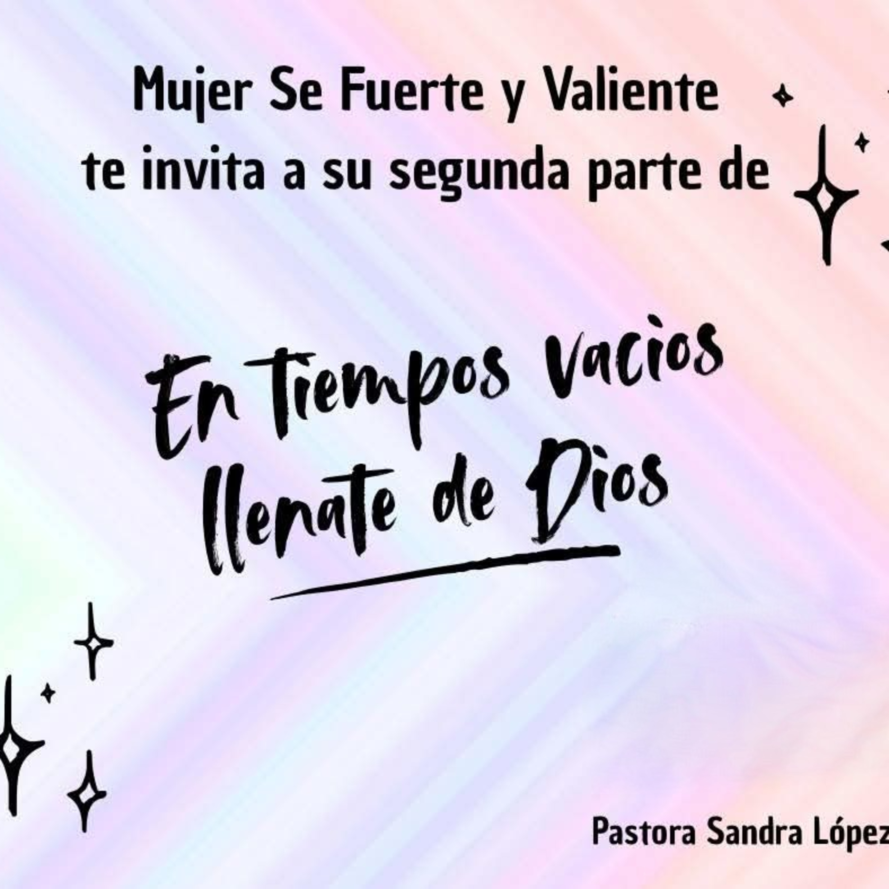 En tiempos vacios llénate de Dios Pt. 2 por la Pastora Sandra López y la Profeta Victoria Castro