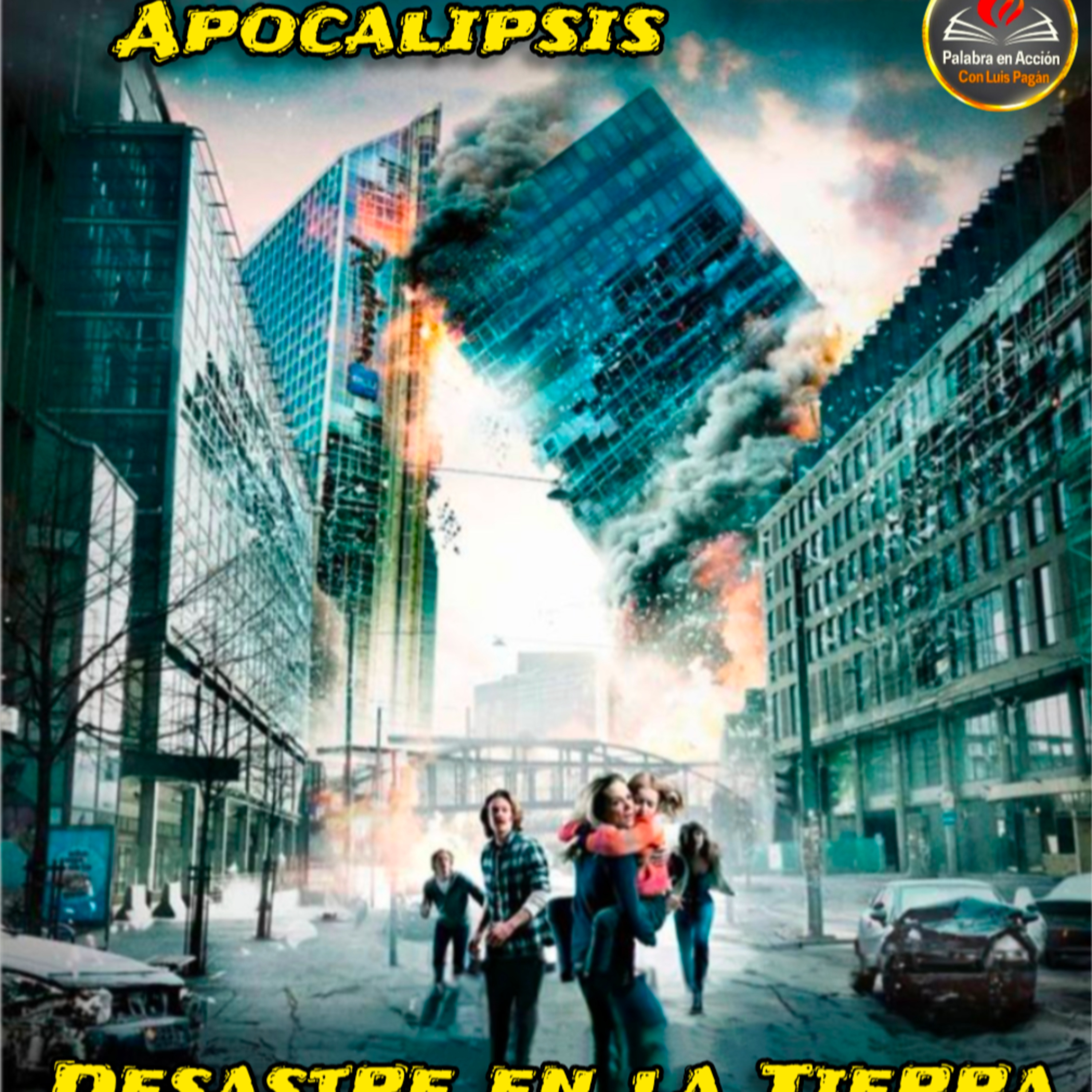 Apocalipsis: Desastre en la Tierra Pt.10 por Luis Pagán