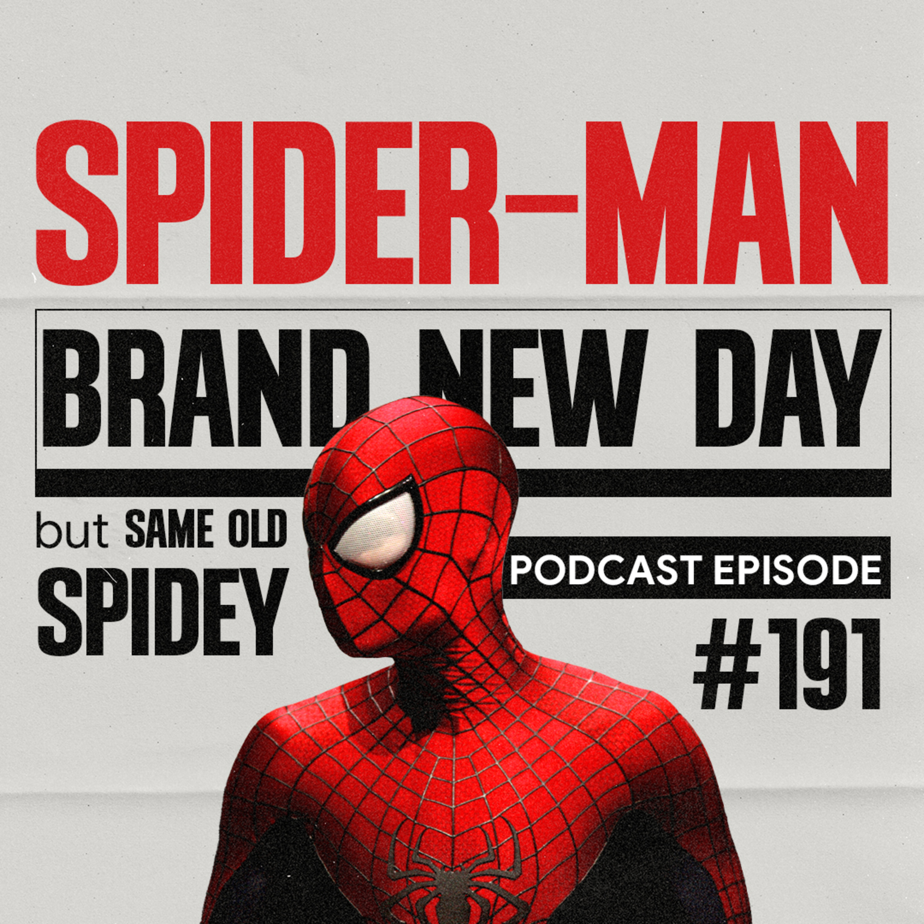 Spider-Man: Brand New Day But Same Old Spidey (Affectionate, Mostly!) #191 episode artwork